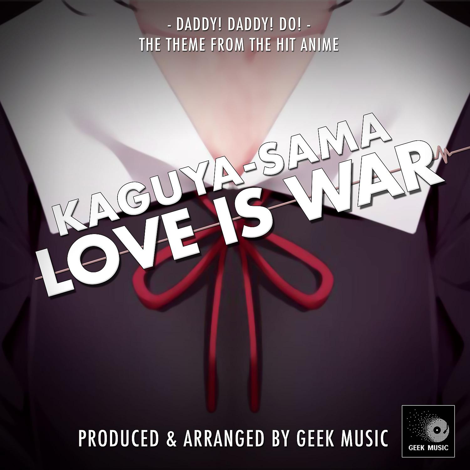 Постер альбома Daddy! Daddy! Do! (From "Kaguya-Sama Love Is War")