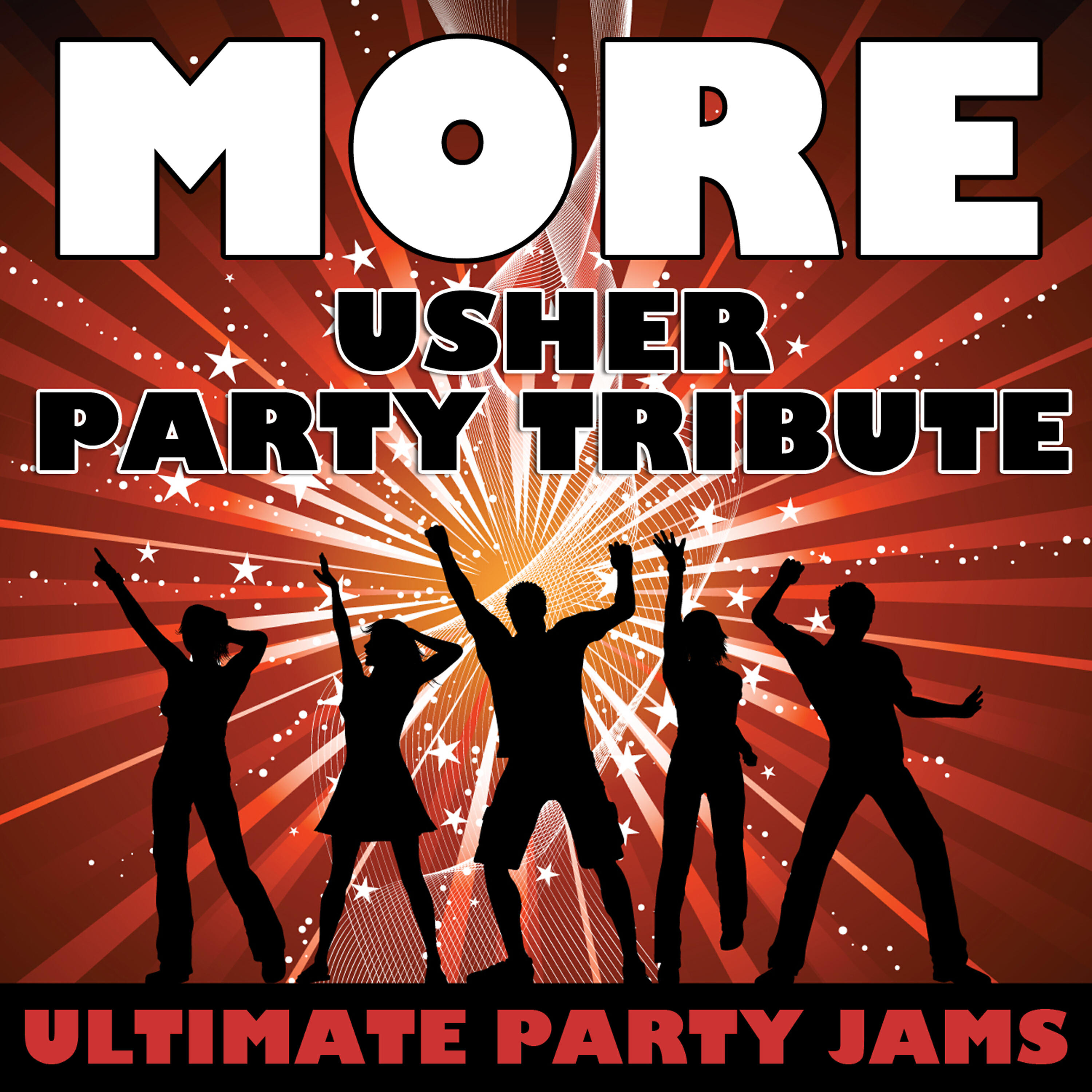 Ultimate Party Jams - More (Usher Party Tribute)