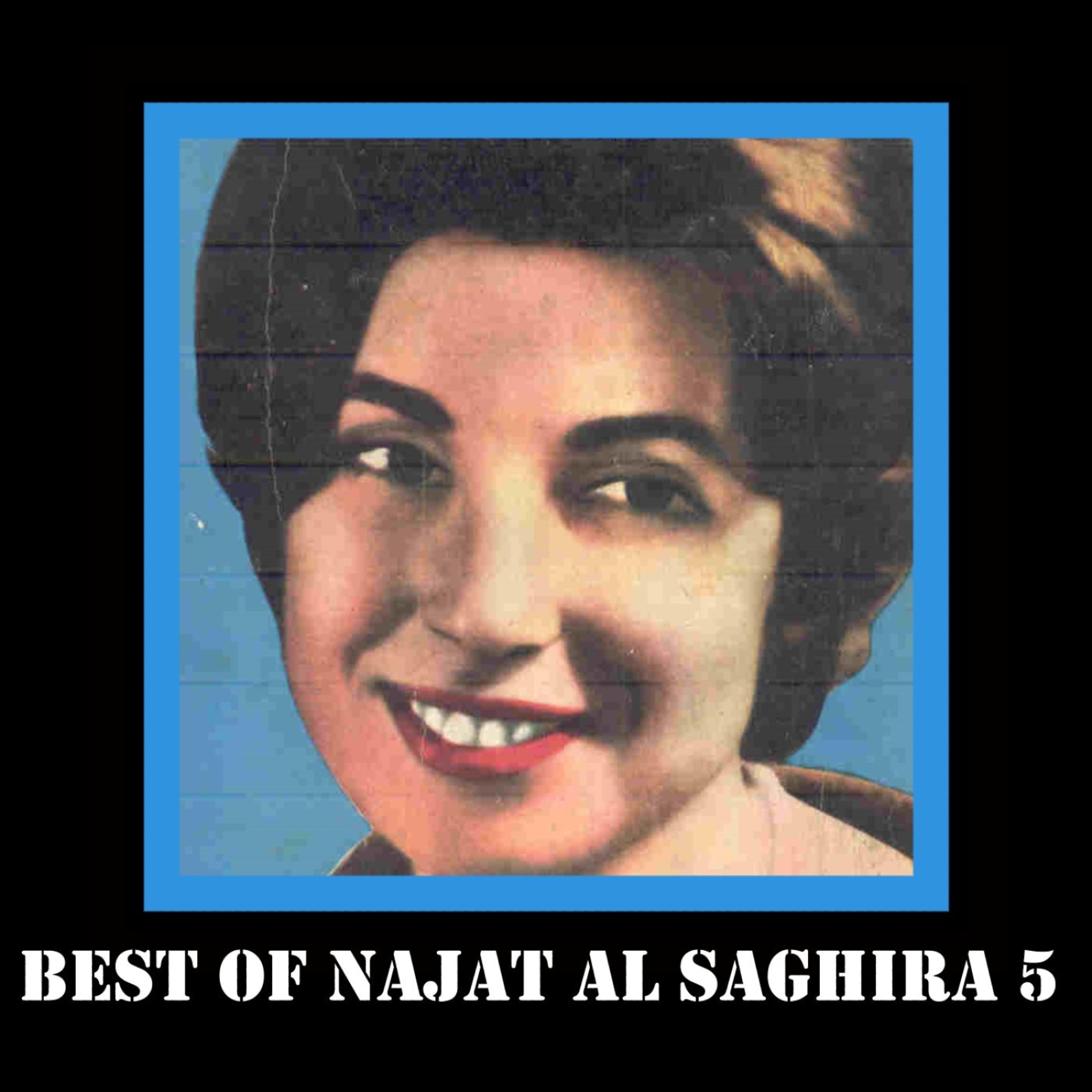 Постер альбома Best Of Najat Al Saghira Volume 5
