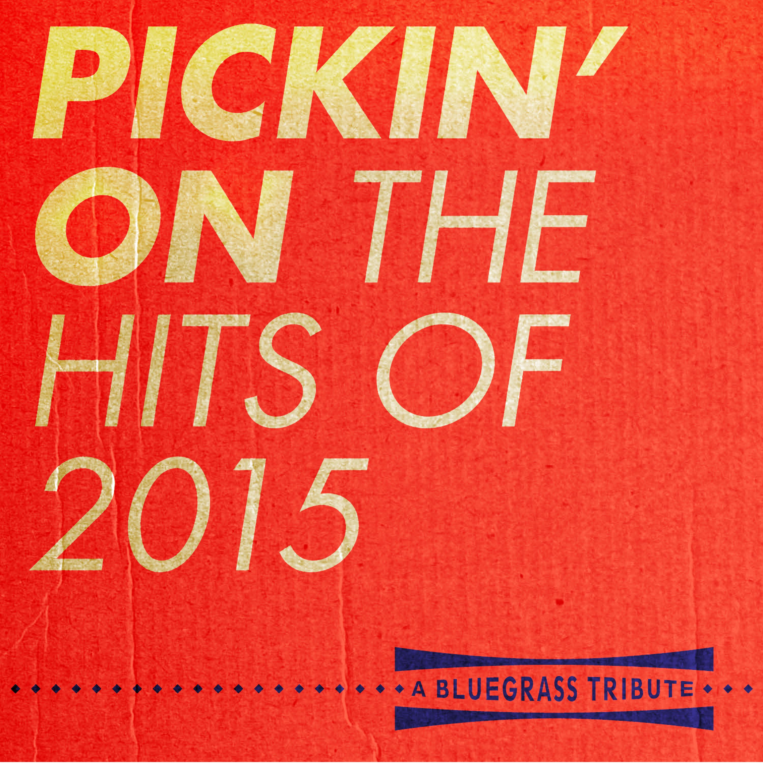Постер альбома Pickin' on the Hits of 2015