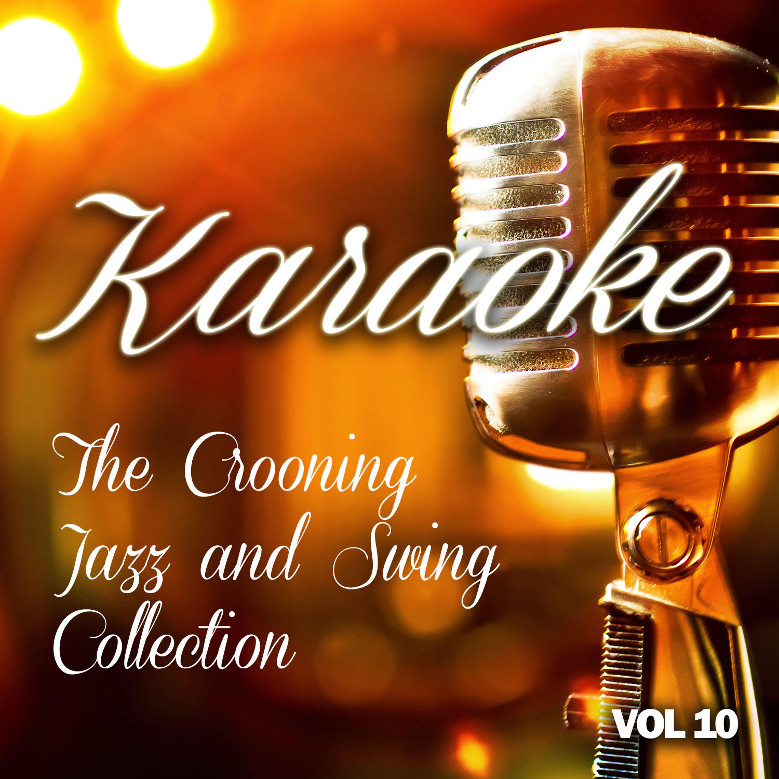 Постер альбома Karaoke - The Crooning, Jazz and Swing Collection, Vol .10