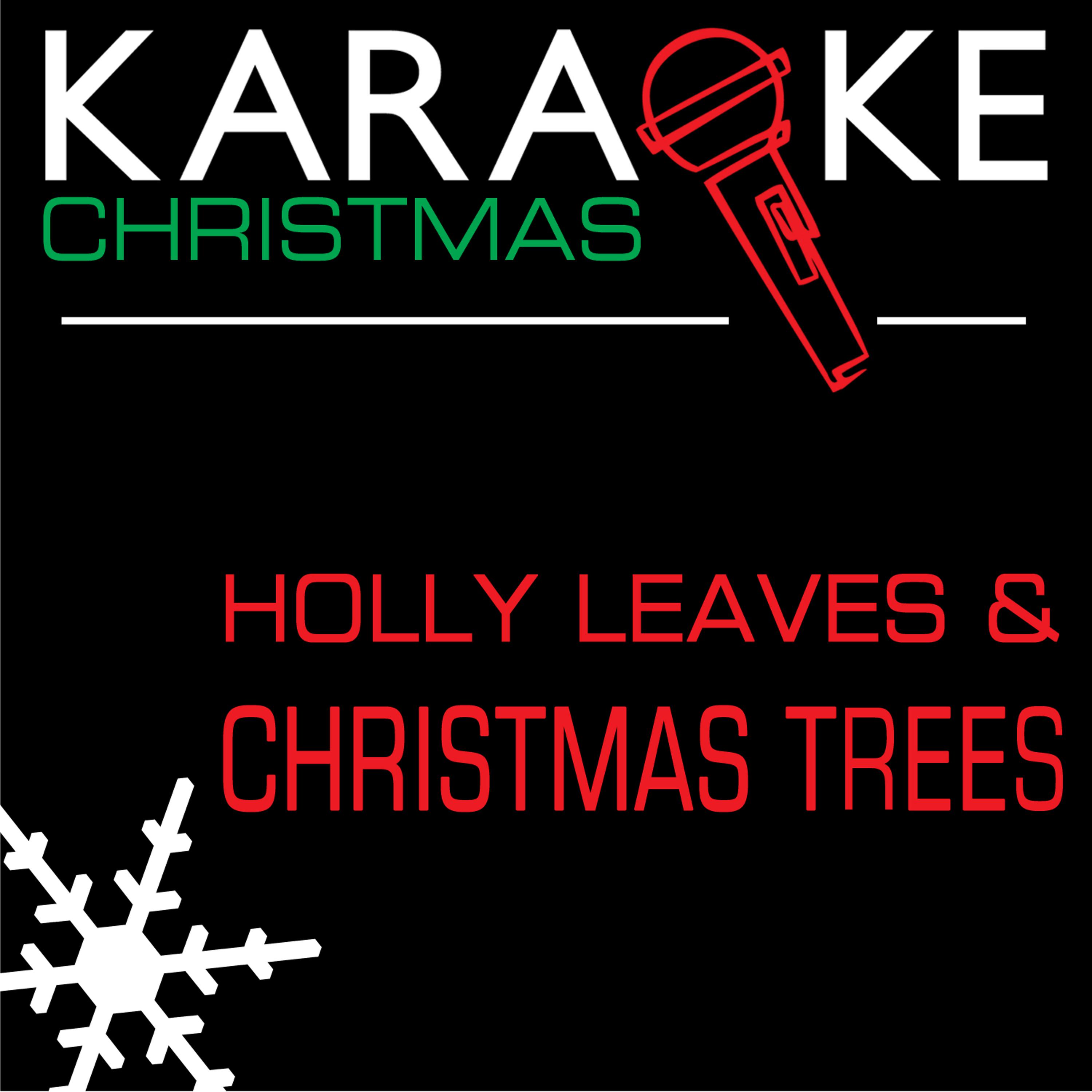 Постер альбома Holly Leaves and Christmas Trees (In the Style of Elvis Presley) [Karaoke Version]