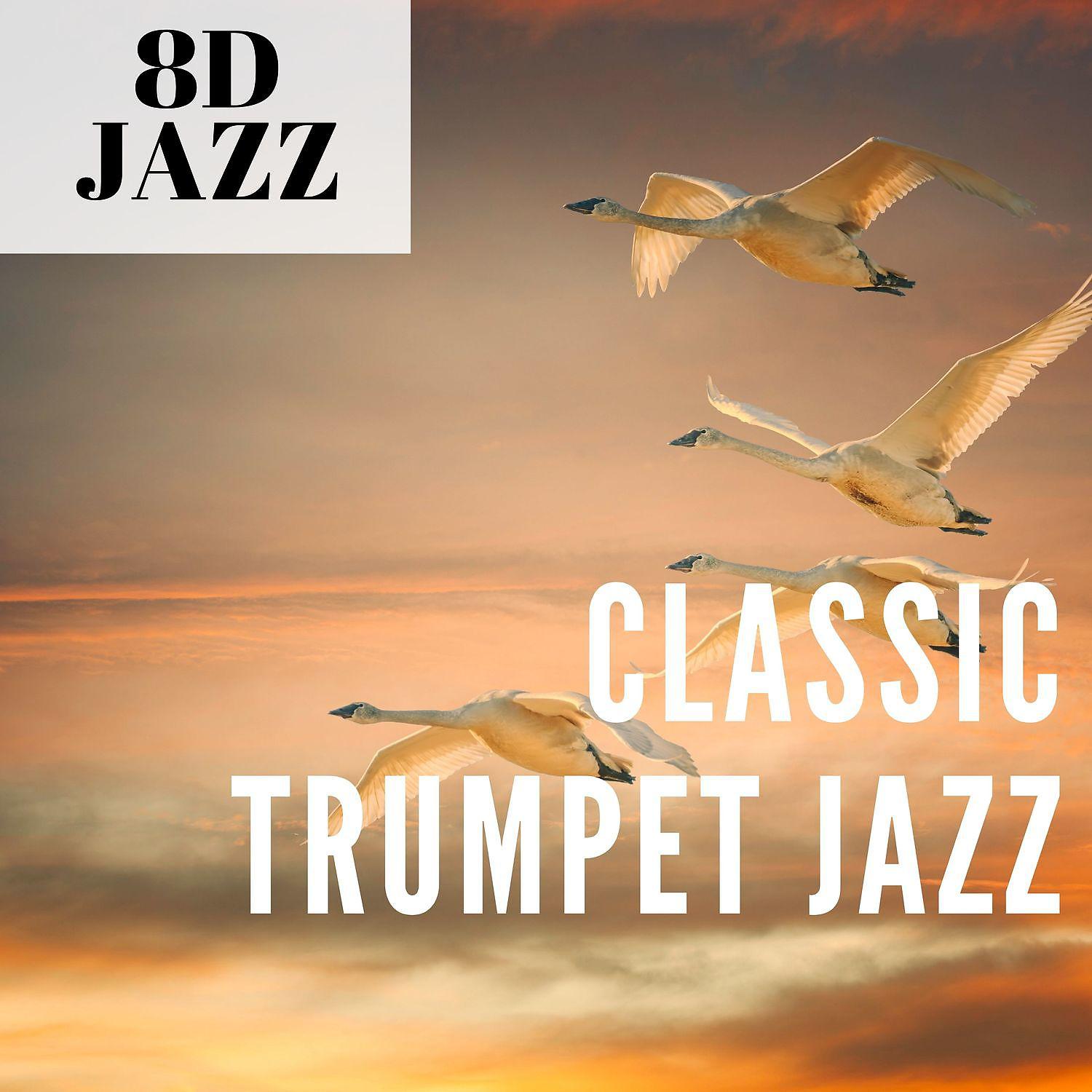 Постер альбома Classic Trumpet Jazz, 8D Audio, 8D Music Tunes, 2021 Playlist