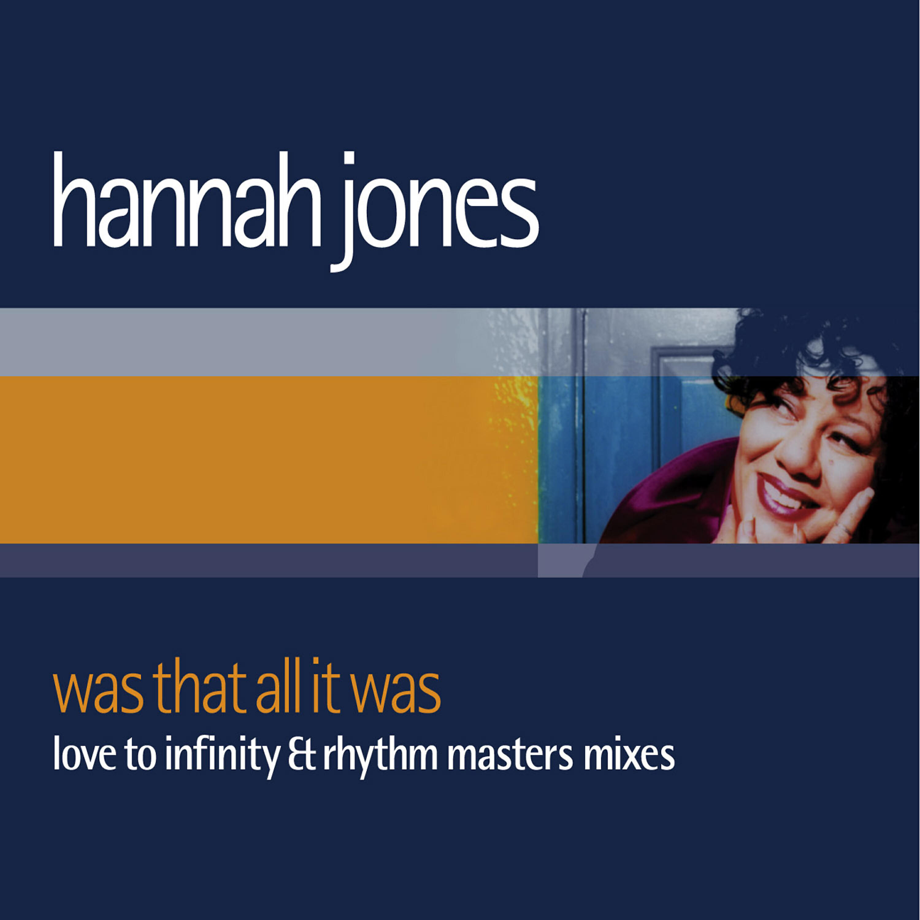 Hannah Jones - Was That All It Was (Love To Infinity Mastermix)
