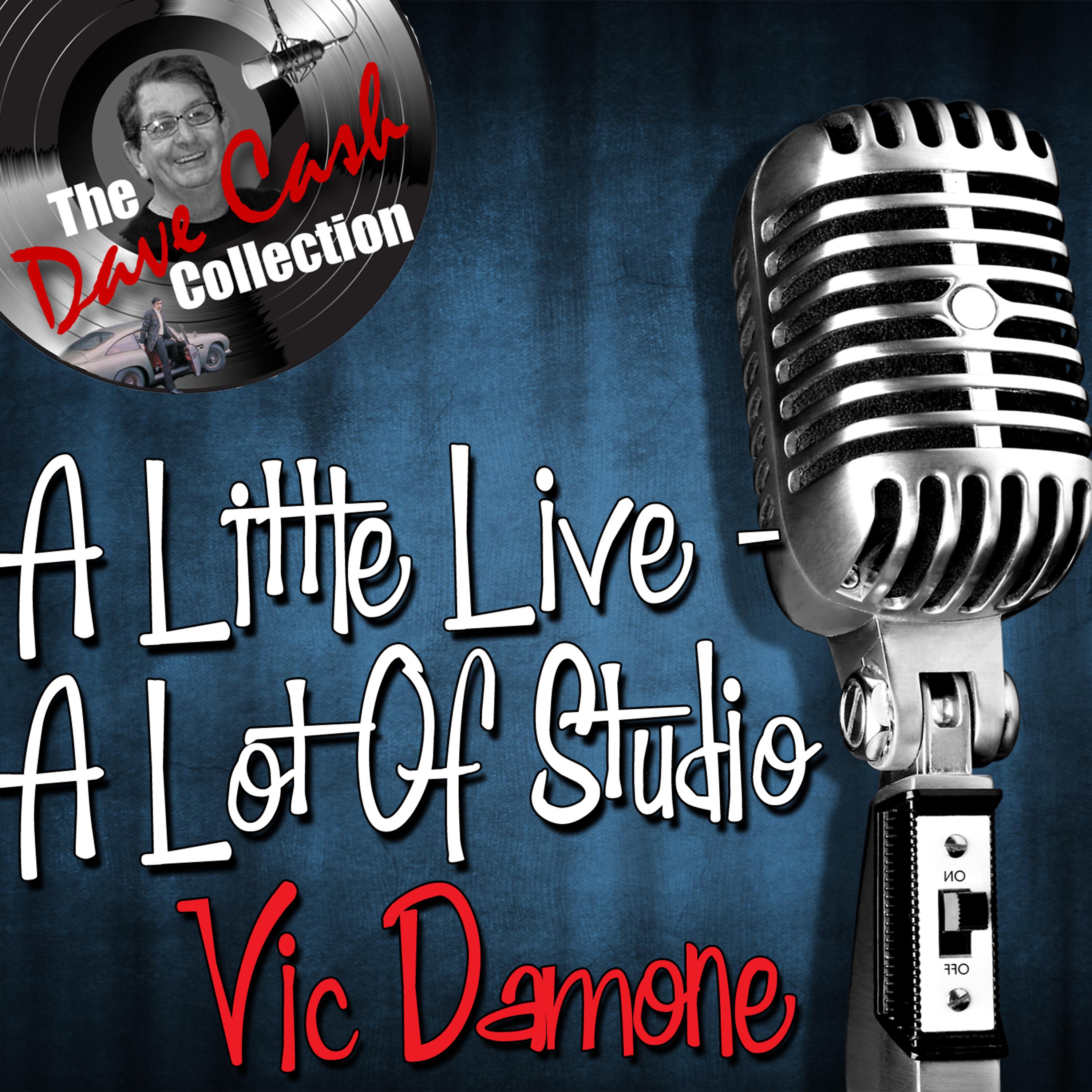 Постер альбома A Little Live - A Lot of Studio - [The Dave Cash Collection]