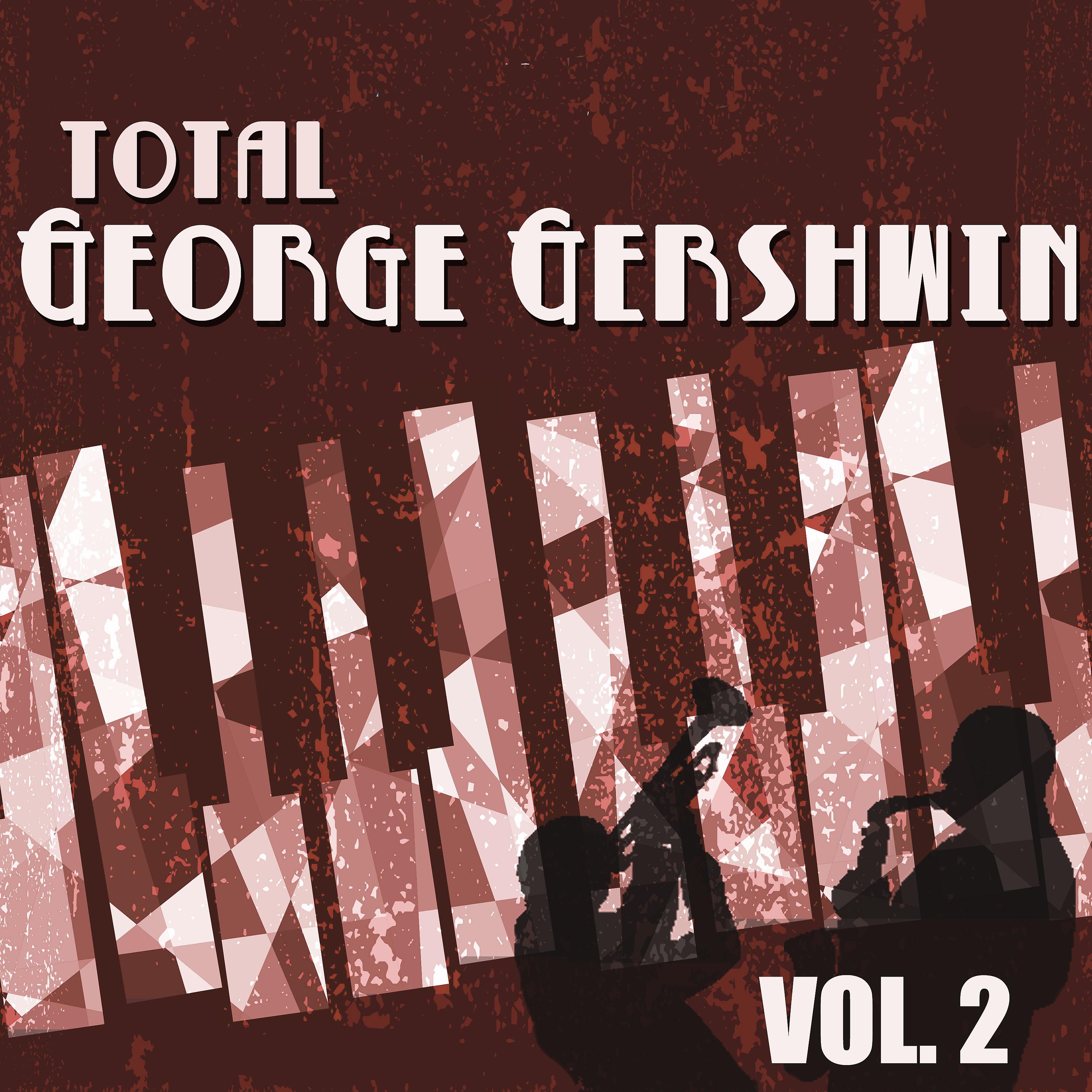Постер альбома Total George Gershwin, Vol. 2