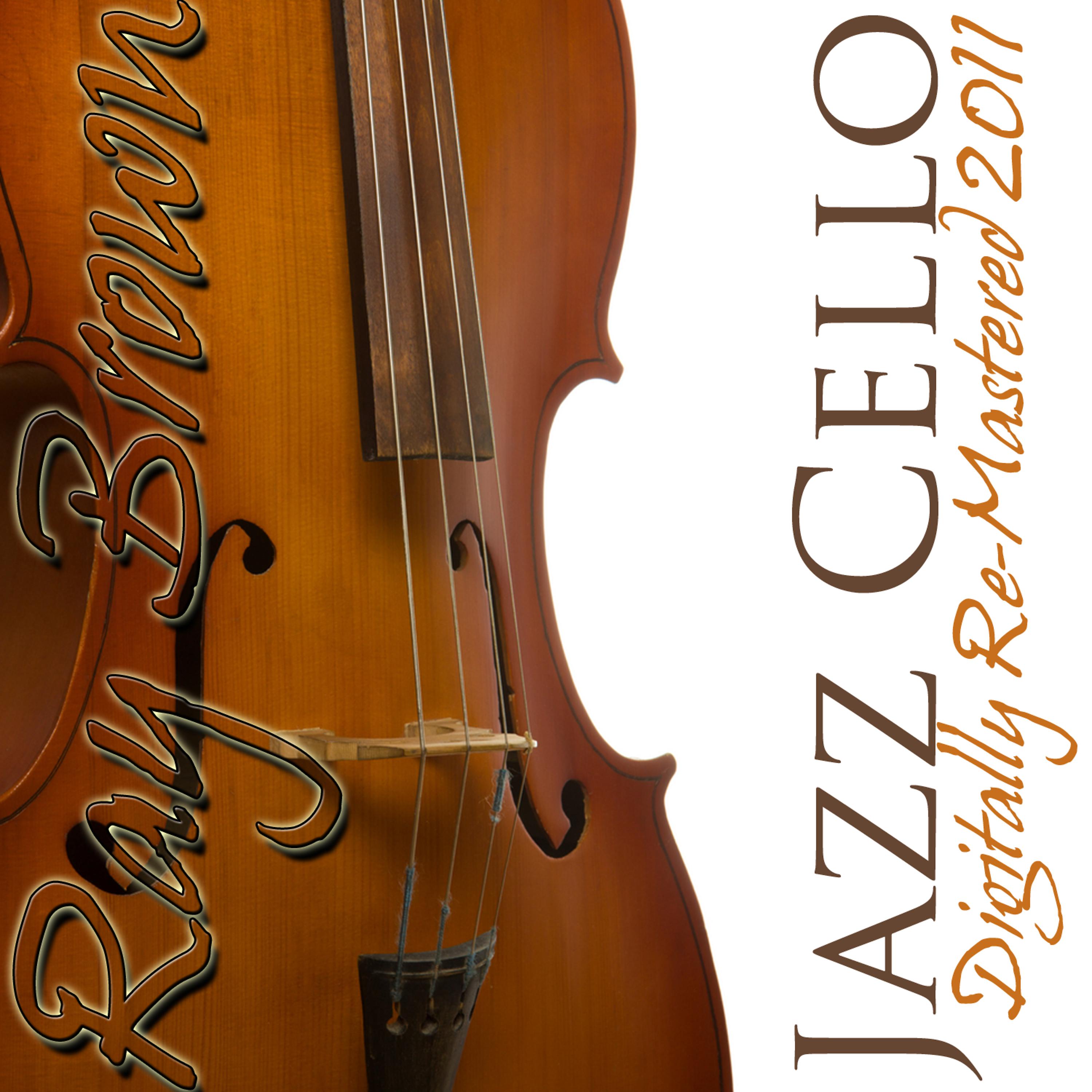 Постер альбома Ray Brown Jazz Cello - (Digitally Re-Mastered 2011)