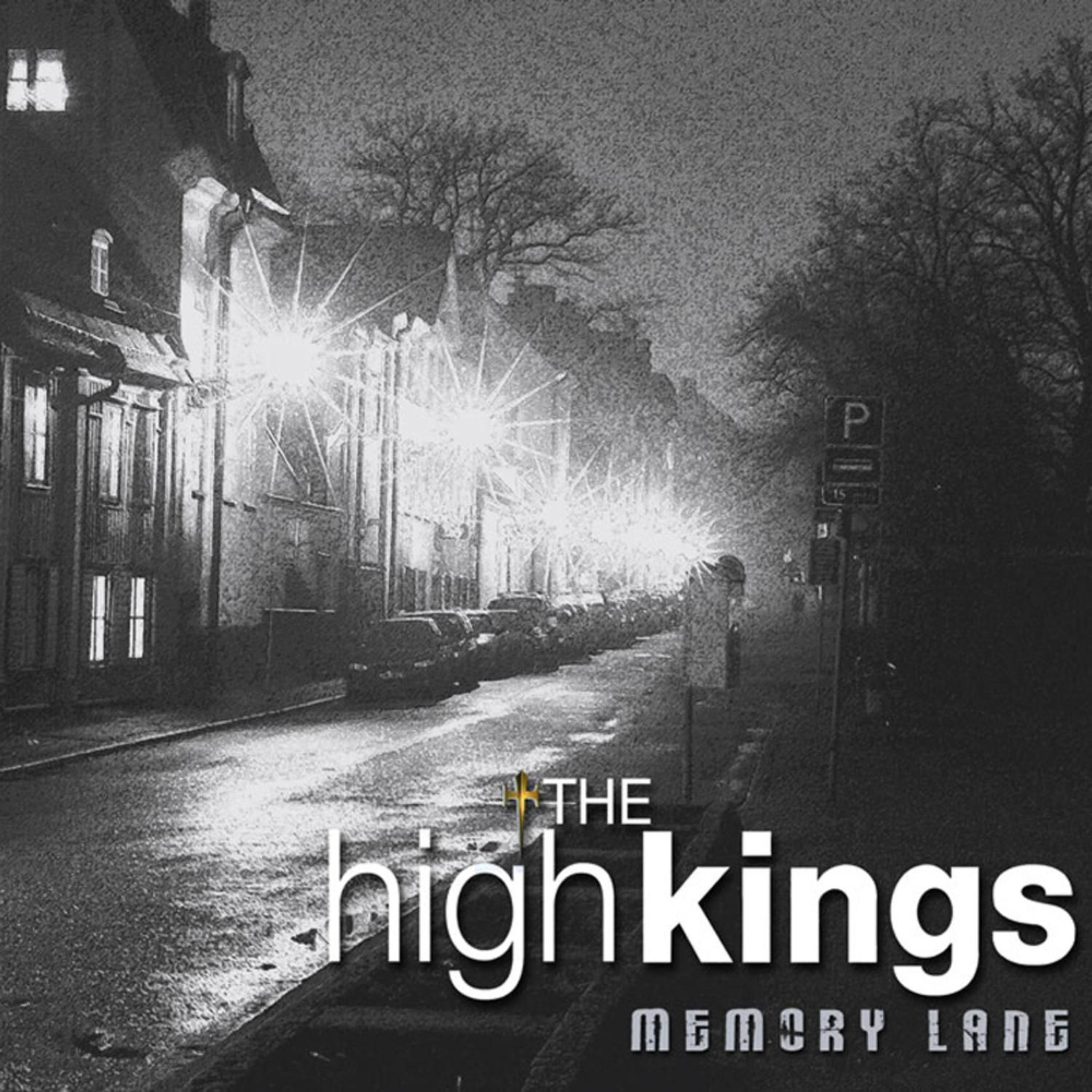 The high kings. Memory Lane.