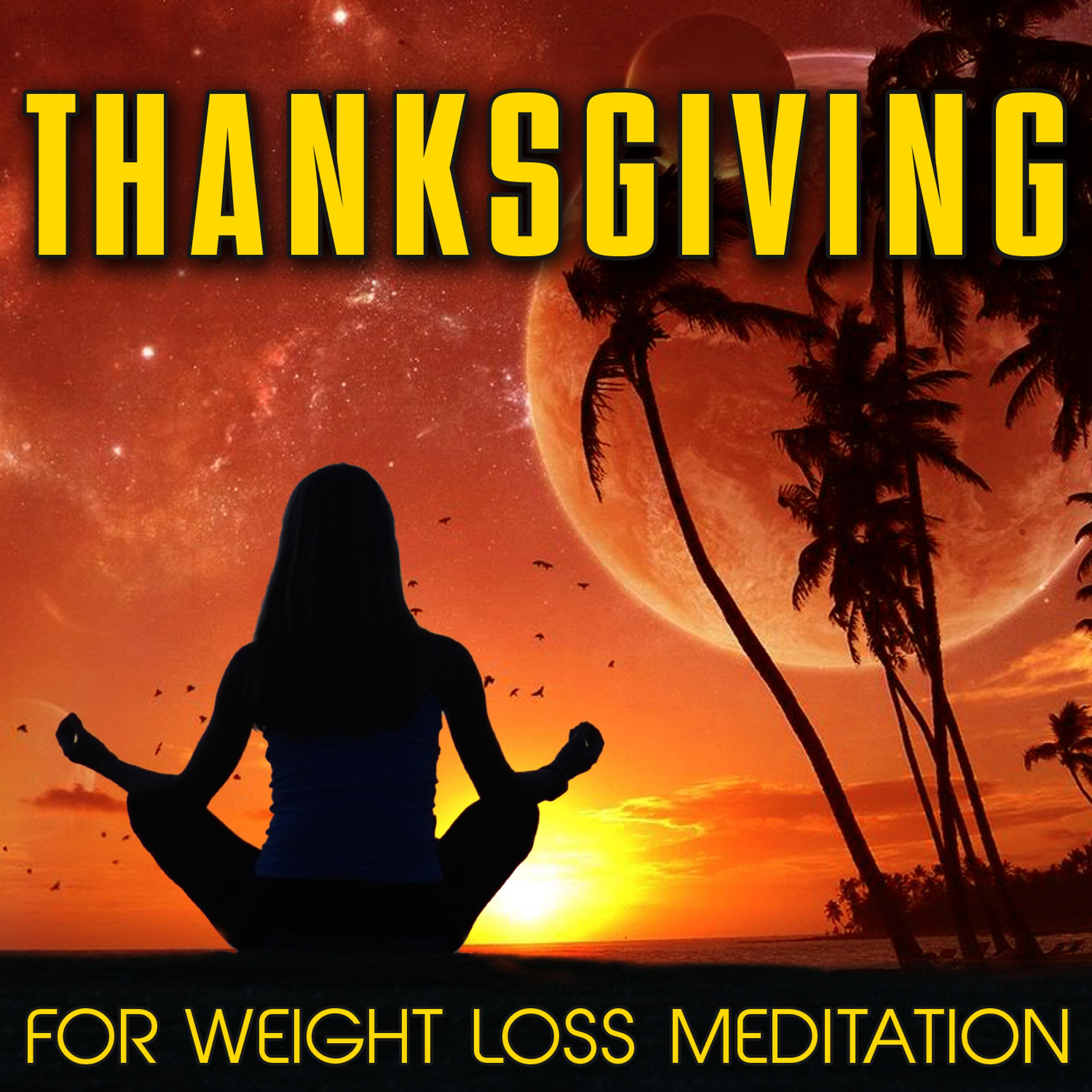 Постер альбома Thanksgiving - For Weight Loss Meditation