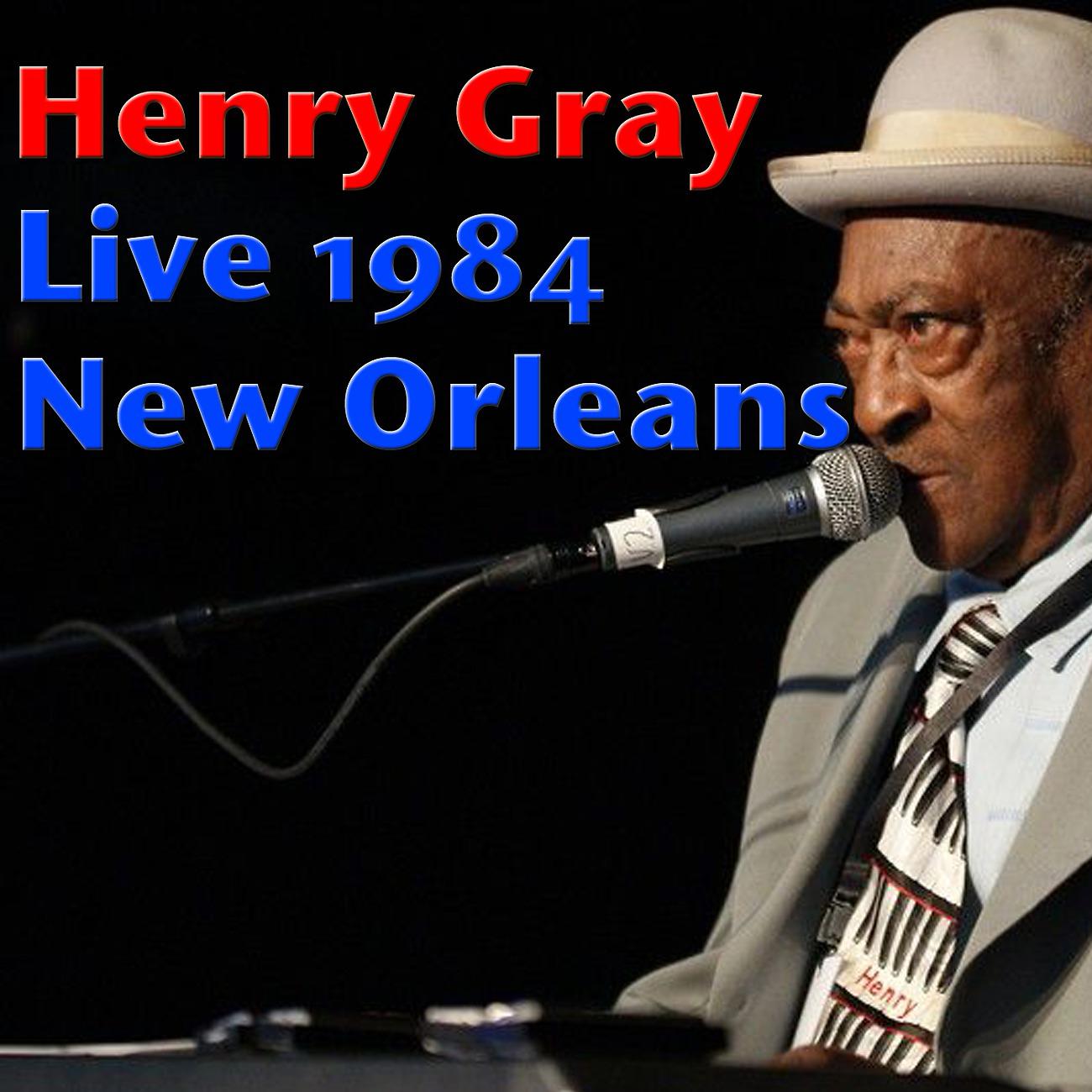 Постер альбома Henry Gray, Live 1984 New Orleans