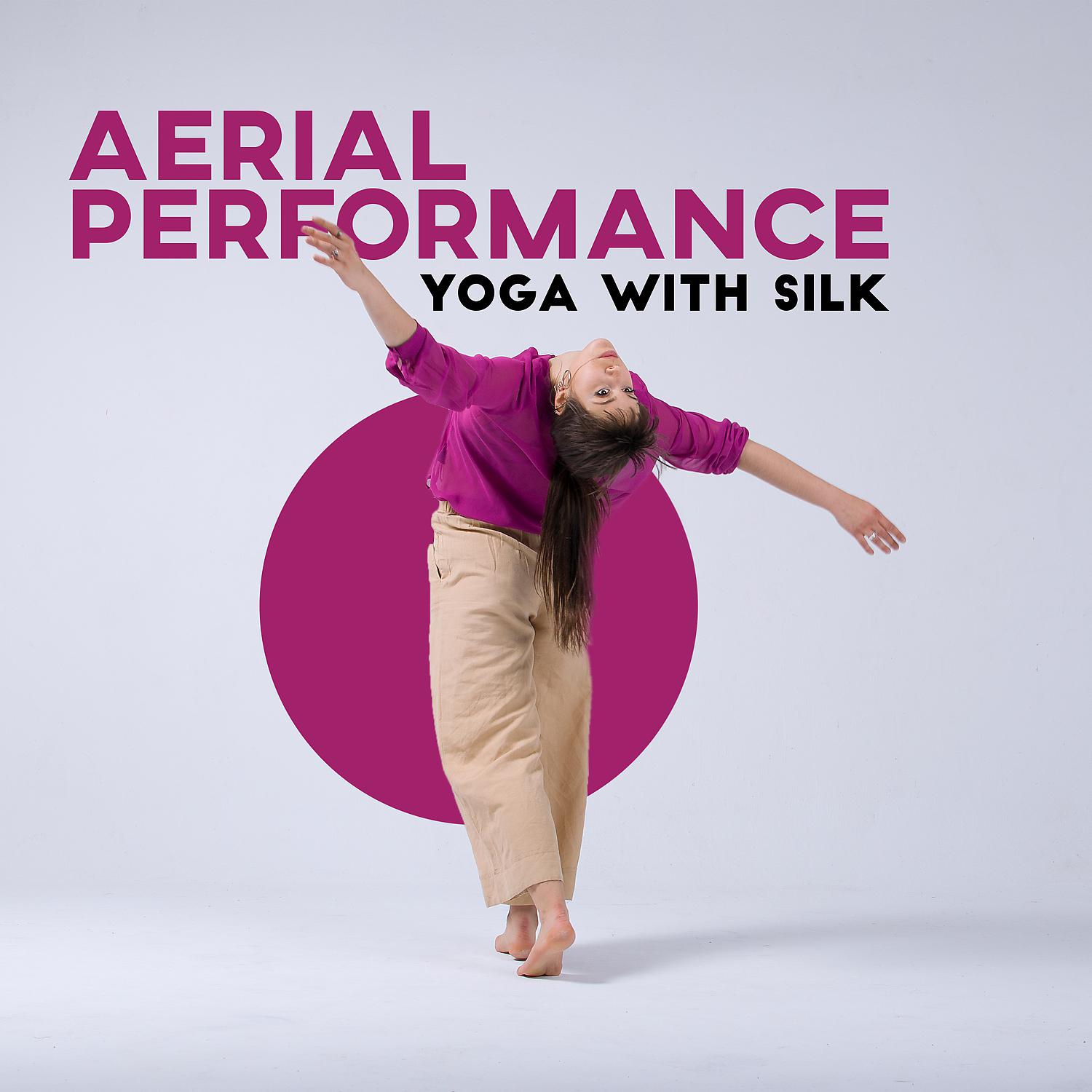 Постер альбома Aerial Performance: Yoga with Silk, Flying in the Air and Levitation