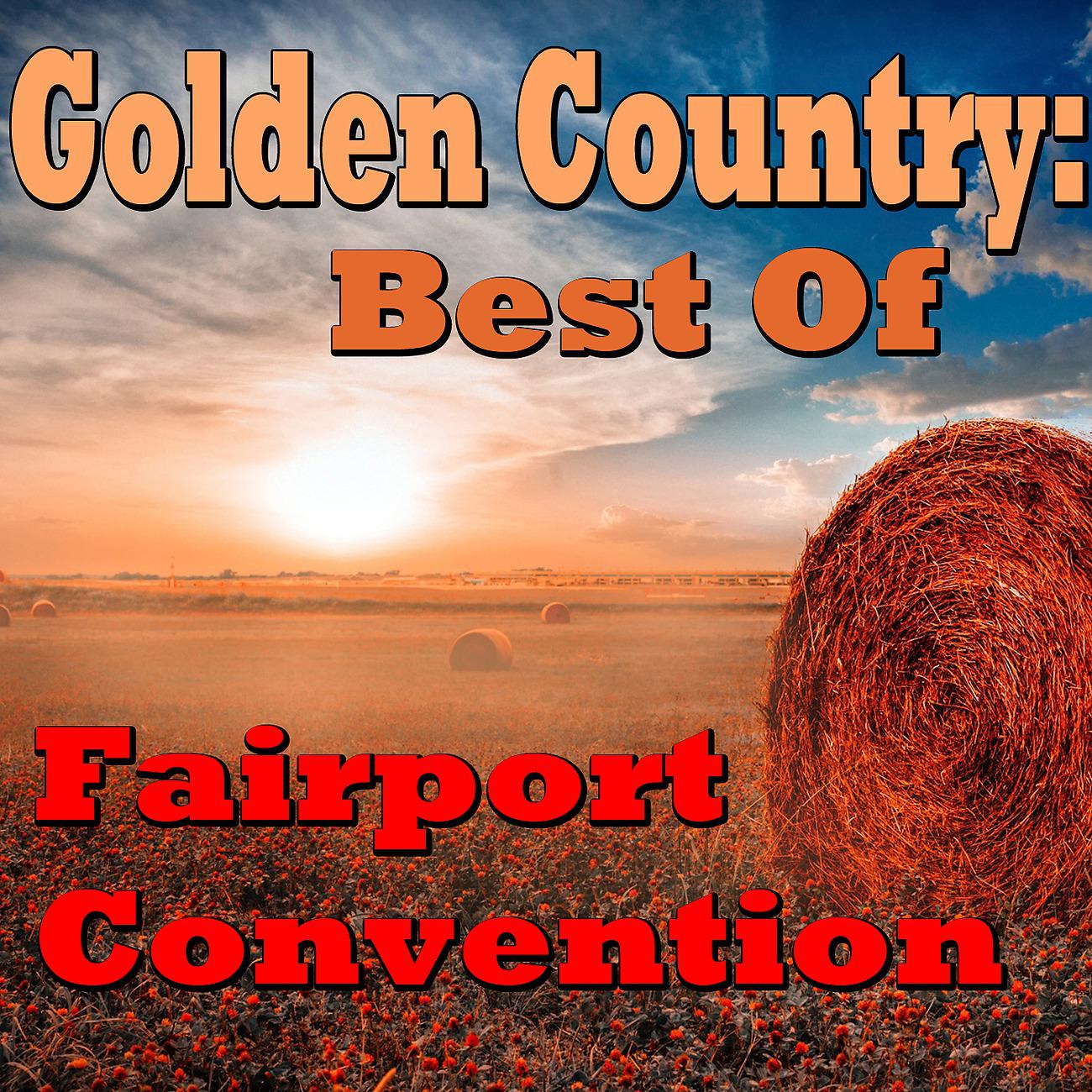Постер альбома Golden Country: Best Of Fairport Convention