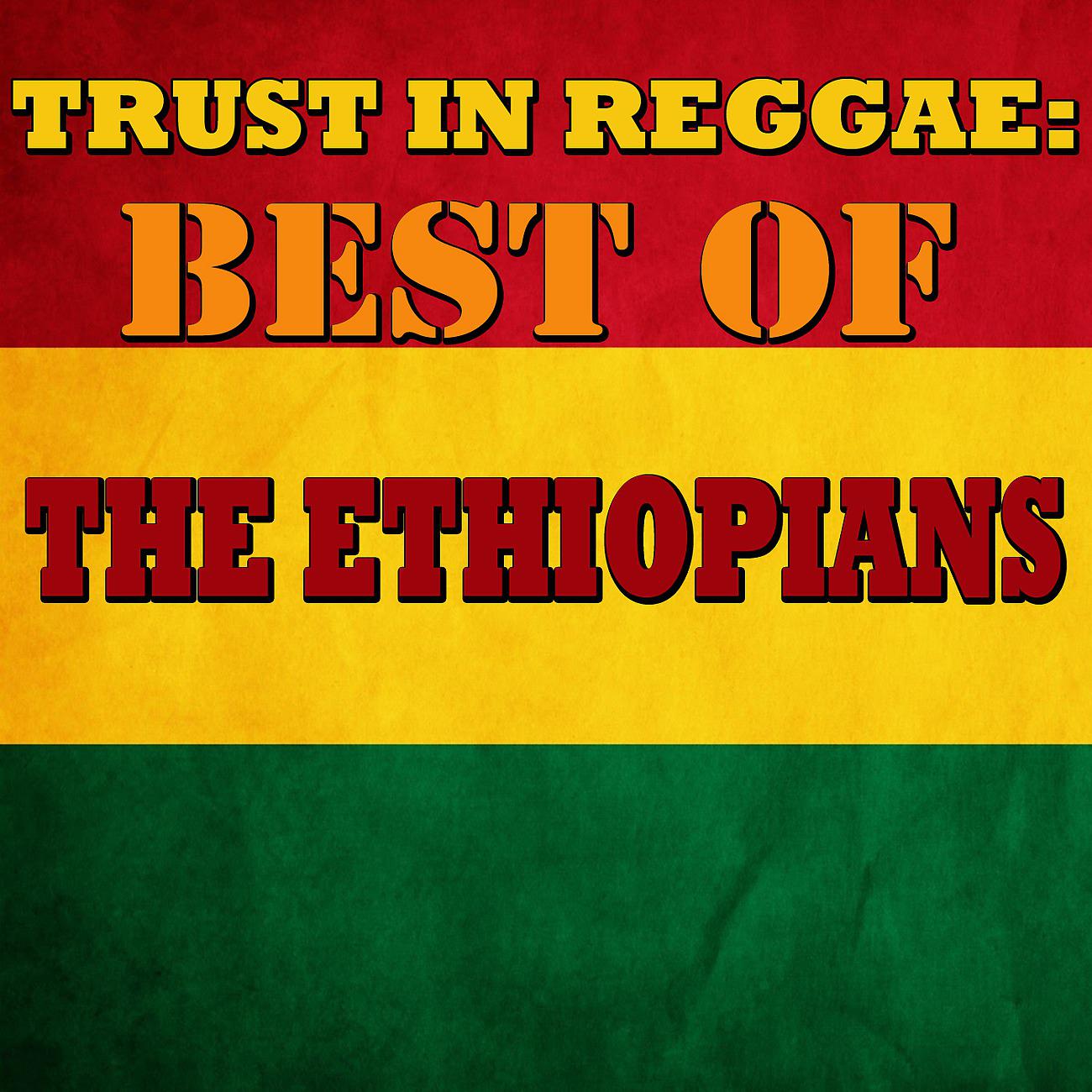 Постер альбома Trust In Reggae: Best Of The Ethiopians