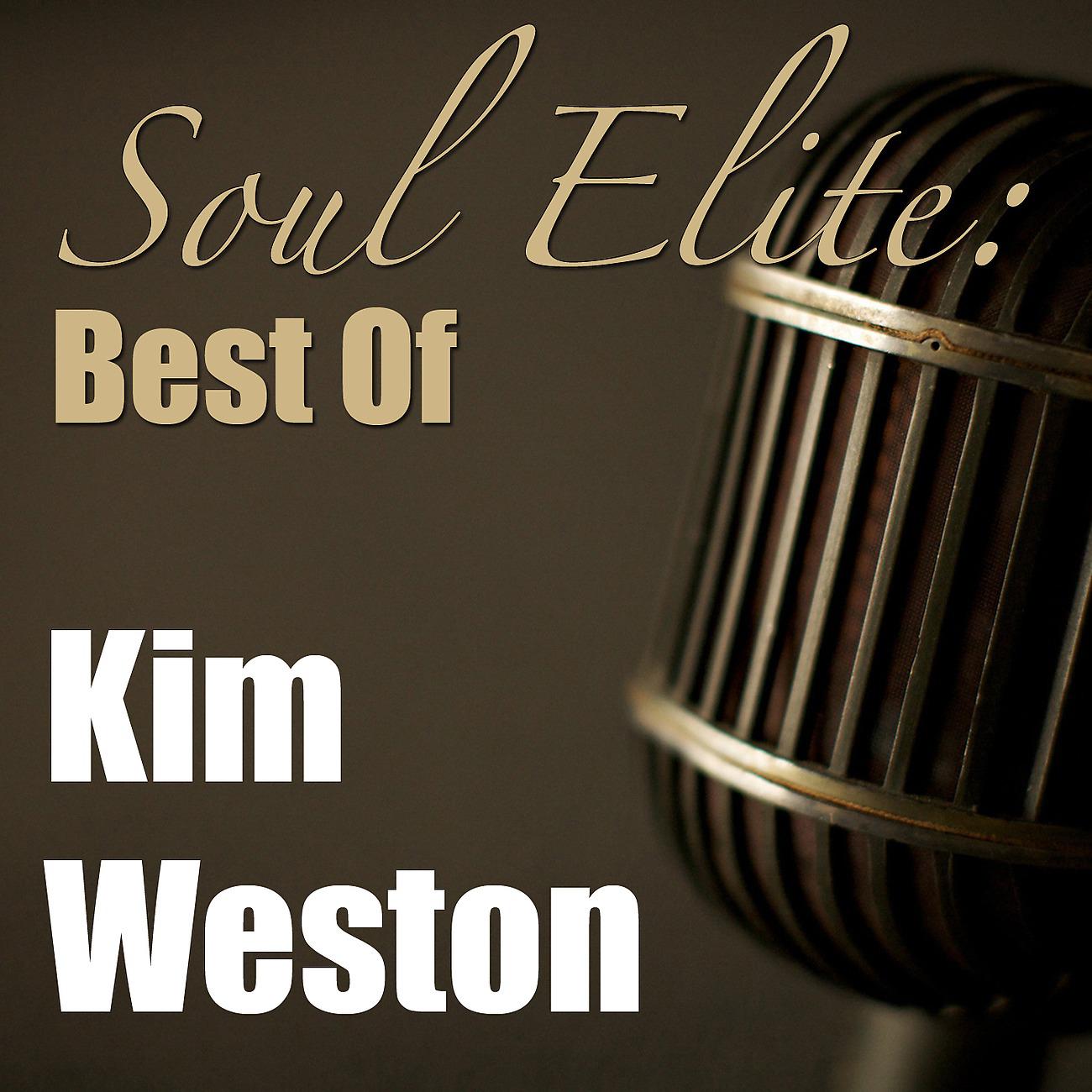 Постер альбома Soul Elite: Best Of Kim Weston