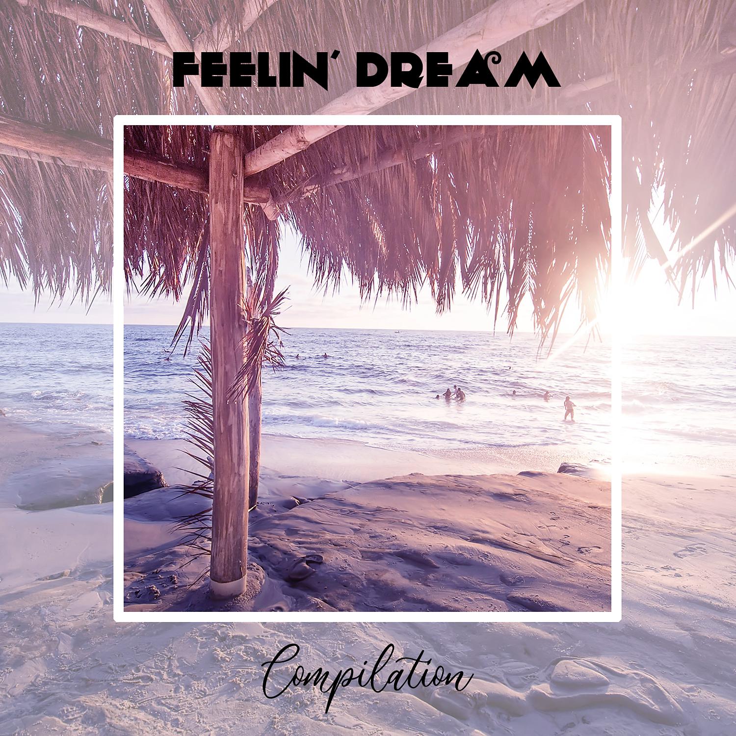 Постер альбома Feelin' Dream Compilation