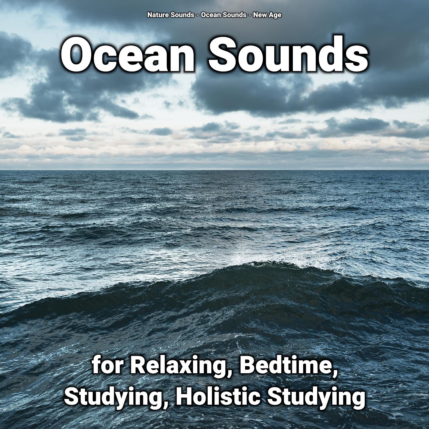Постер альбома Ocean Sounds for Relaxing, Bedtime, Studying, Holistic Studying