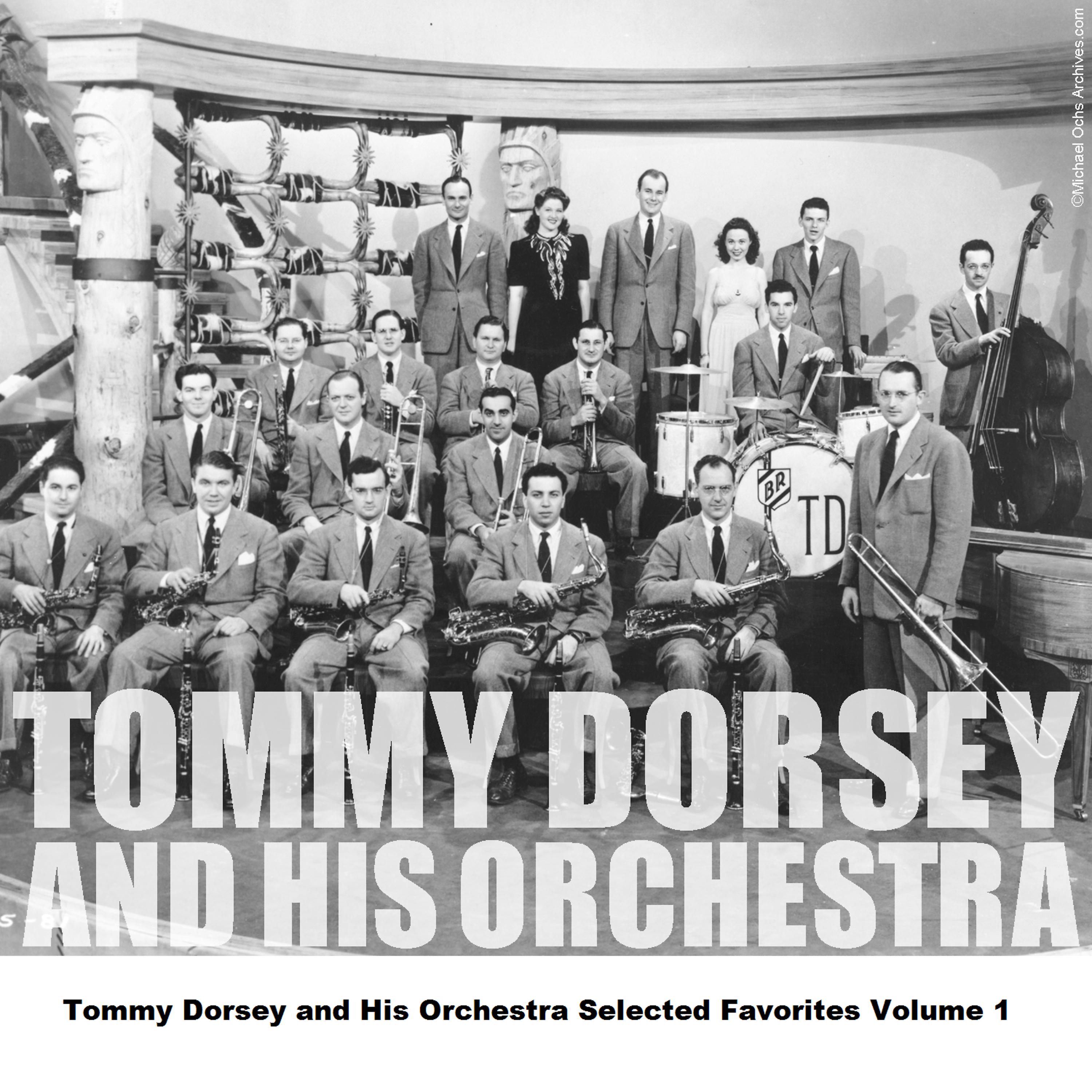 Постер альбома Tommy Dorsey and His Orchestra Selected Favorites, Vol. 1
