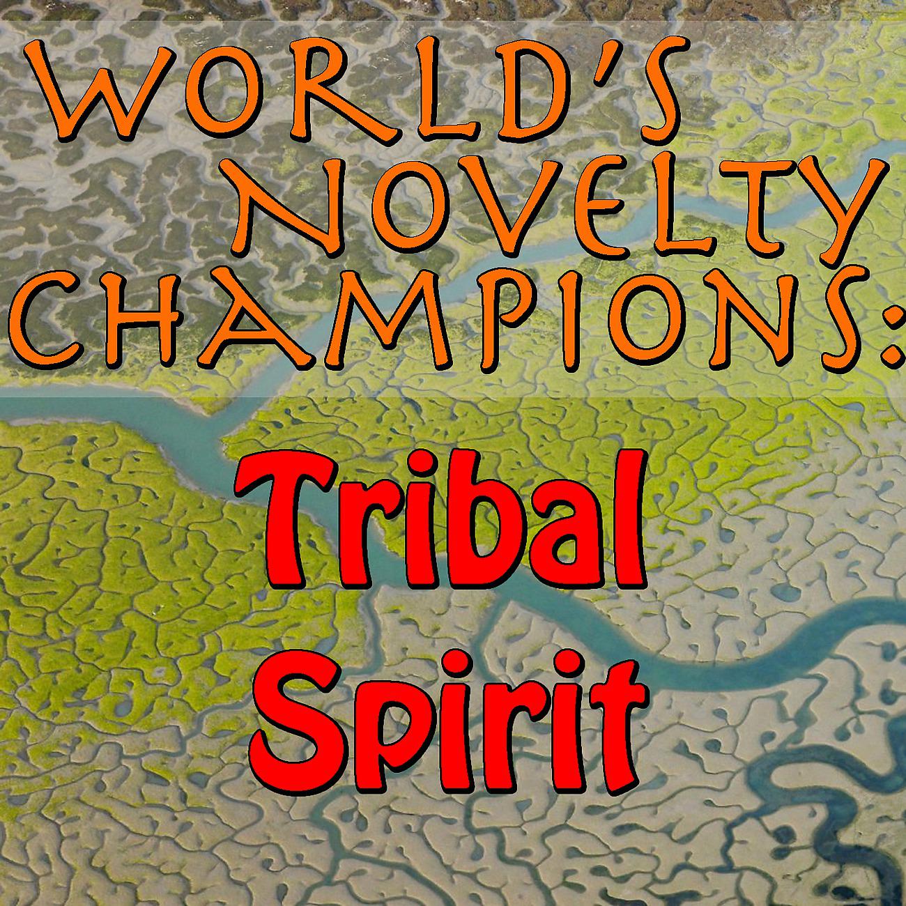 Постер альбома World's Novelty Champions: Tribal Spirit