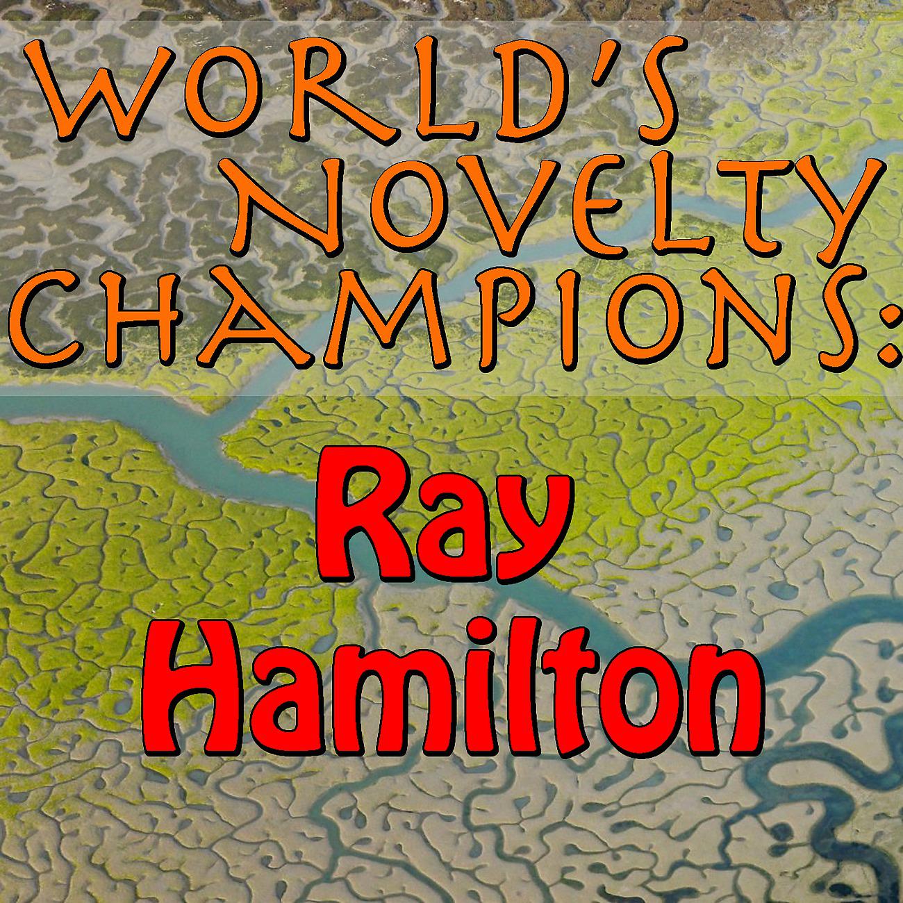 Постер альбома World's Novelty Champions: Ray Hamilton