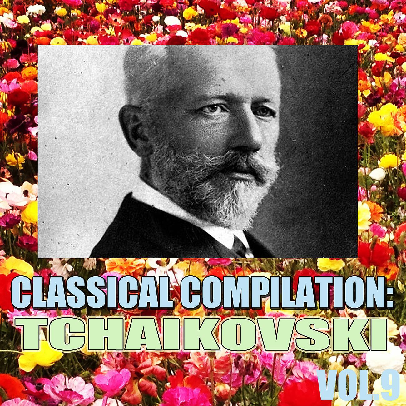 Постер альбома Classical Compilation: Tchaikovski, Vol.9