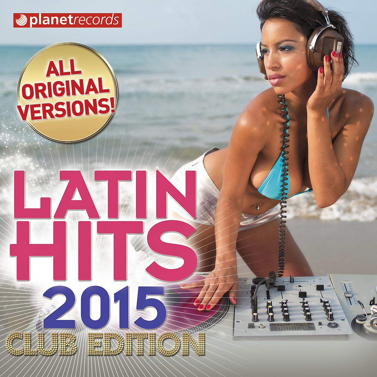 Постер альбома Latin Hits 2015 Club Edition - 60 Latin Music Hits