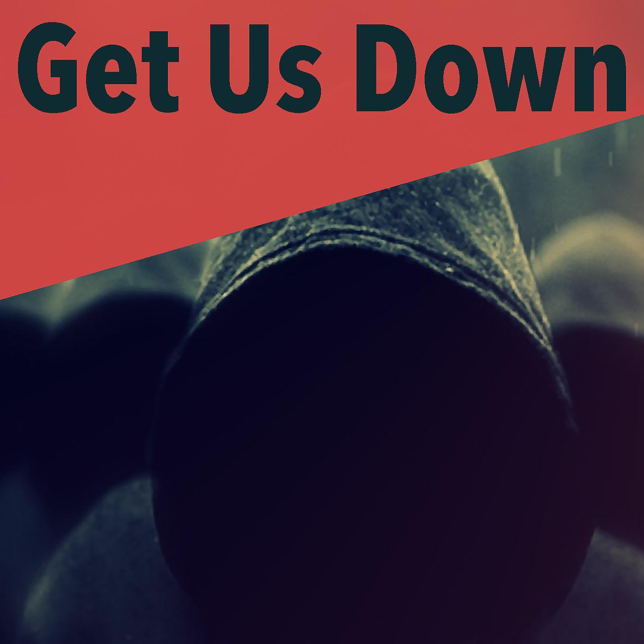 Постер альбома Get Us Down