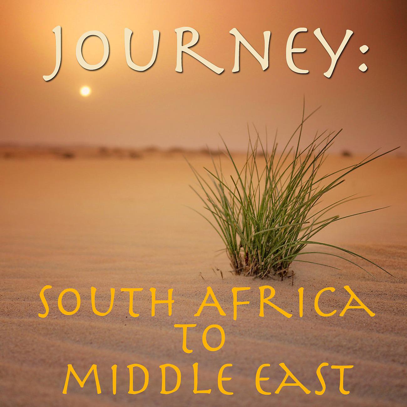 Постер альбома Journey: South Africa To Middle East, Vol.1