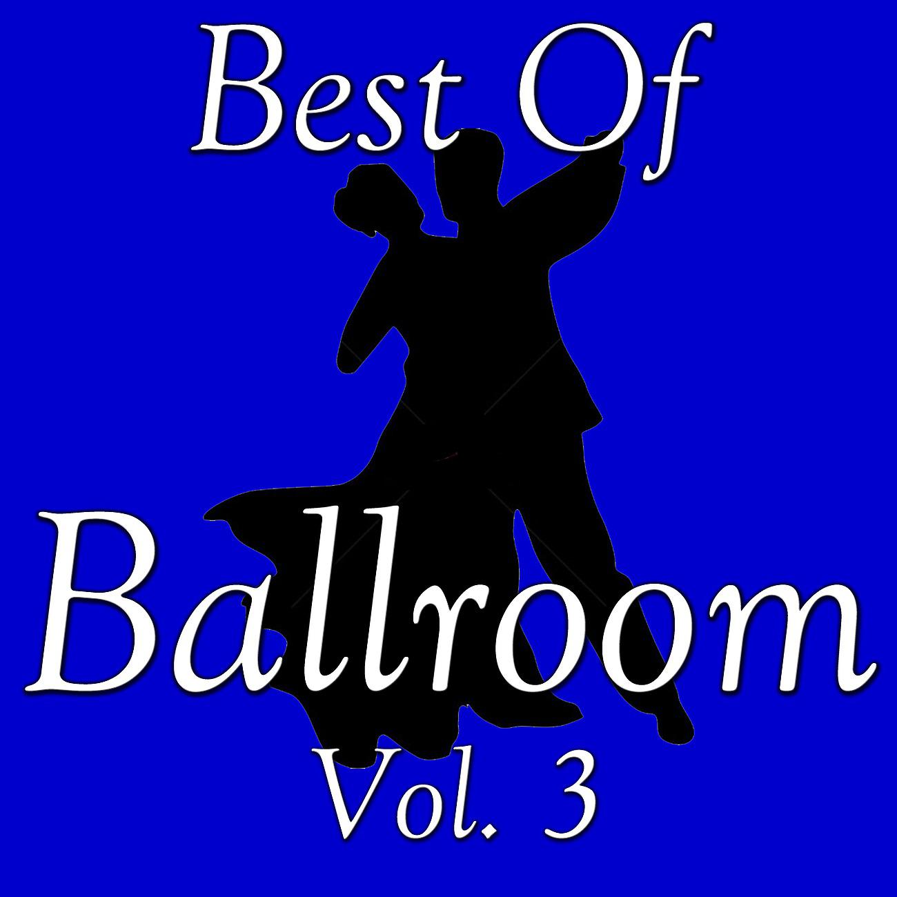 Постер альбома Best Of Ballroom, Vol. 3