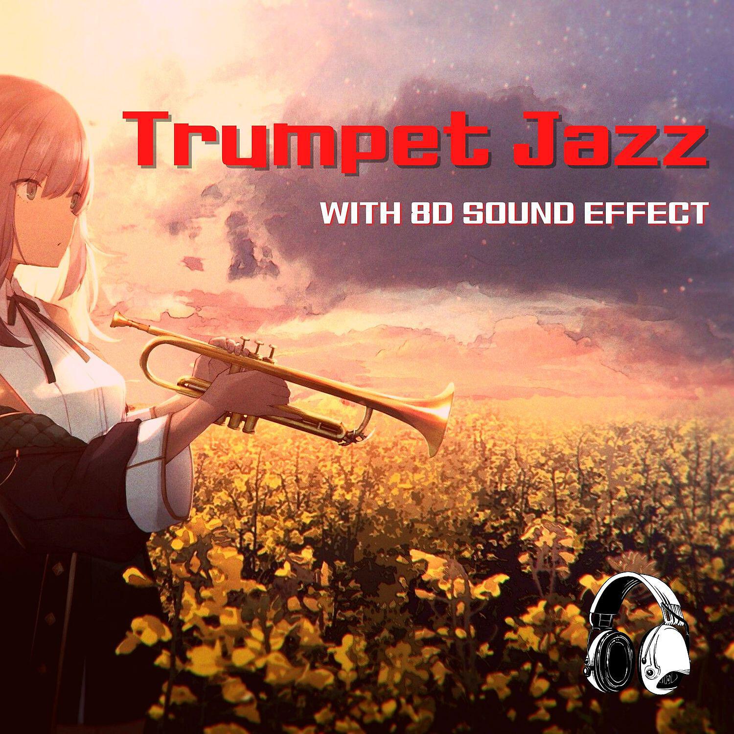 8D Headphones & Trumpet Jazz - Relaxation Mental (Surround Music)