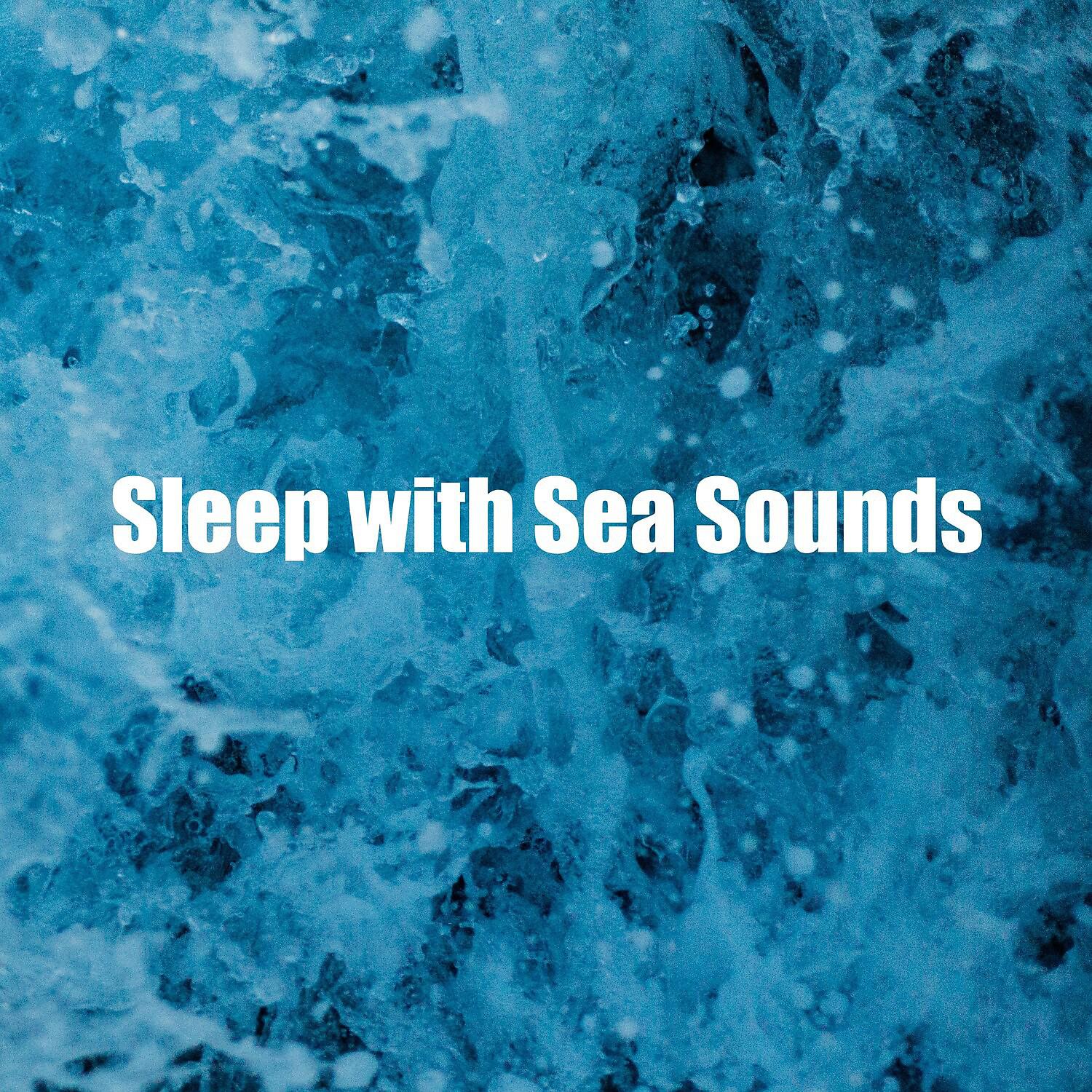 Постер альбома Sleep with Sea Sounds