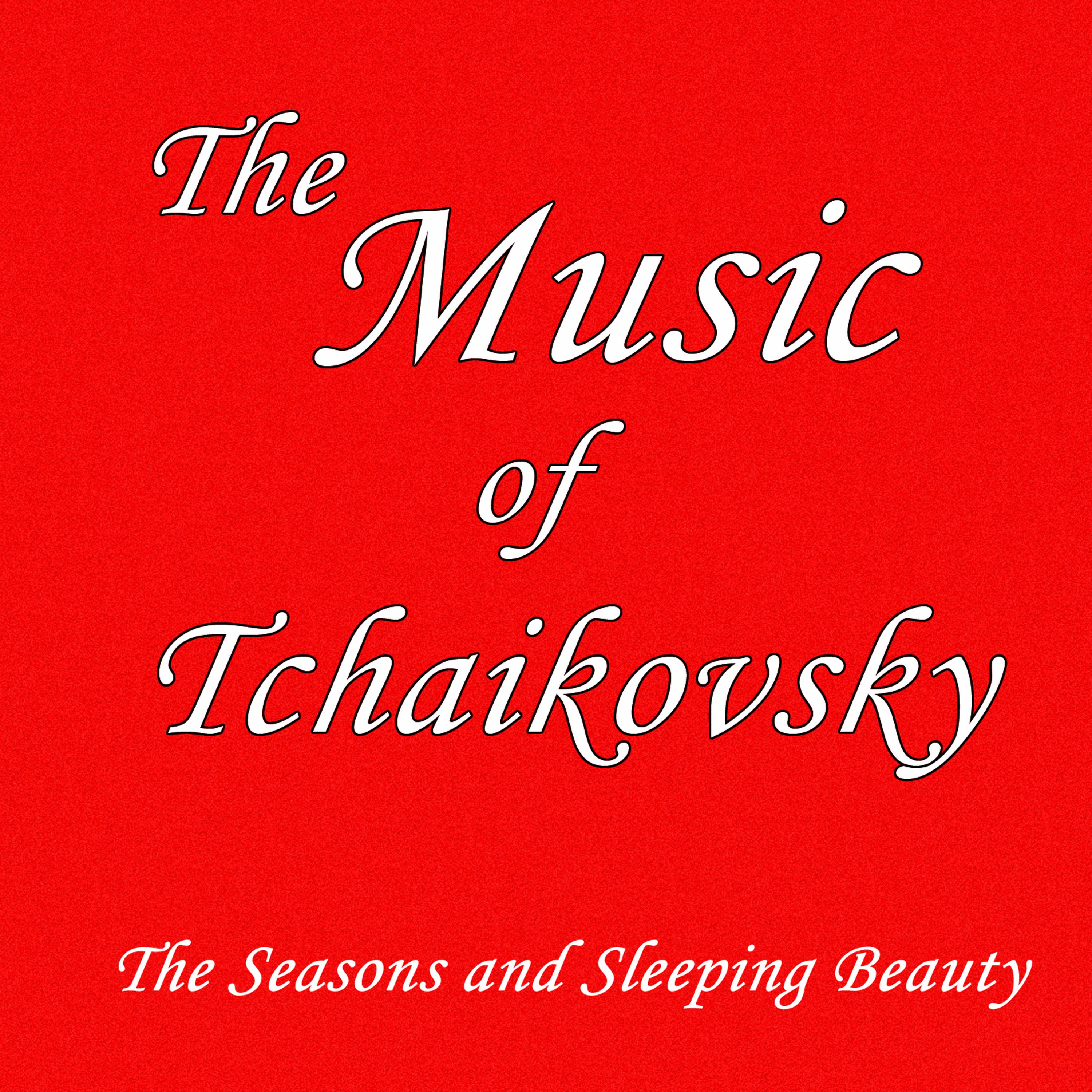 Постер альбома The Music of Tchaikovsky: The Seasons and Sleeping Beauty