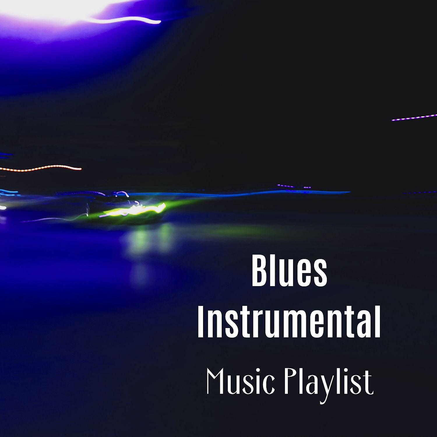 Постер альбома Blues Instrumental Music Playlist