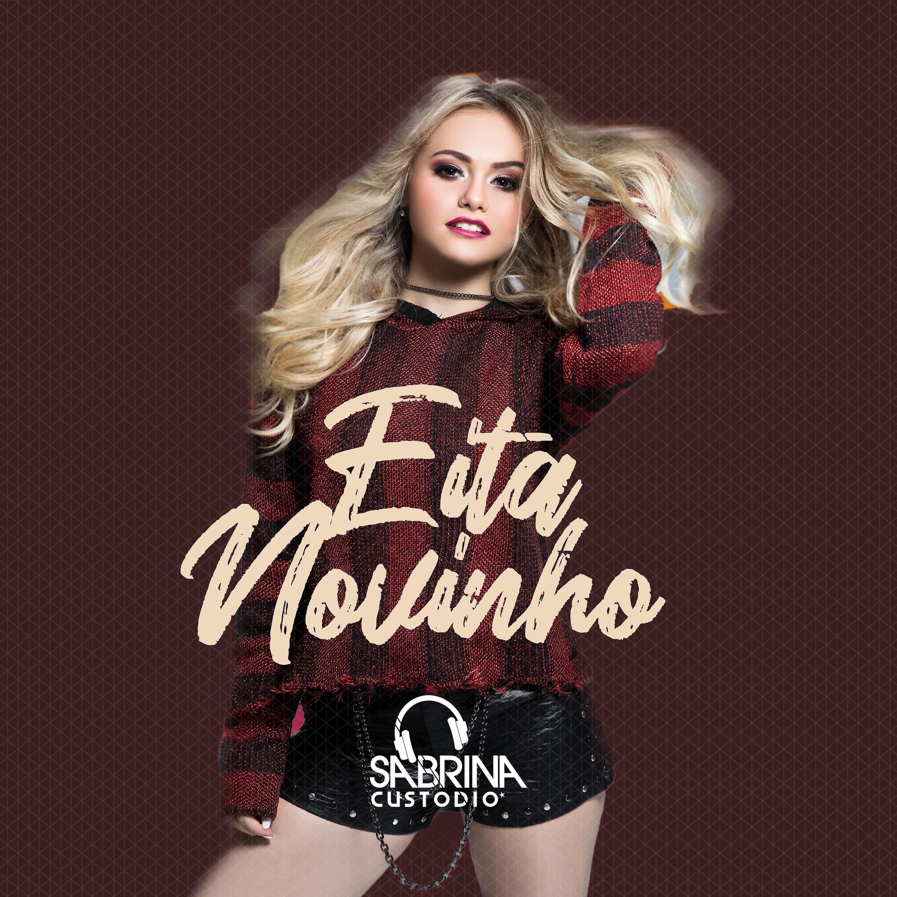 Sabrina Custodio - Eita Novinho