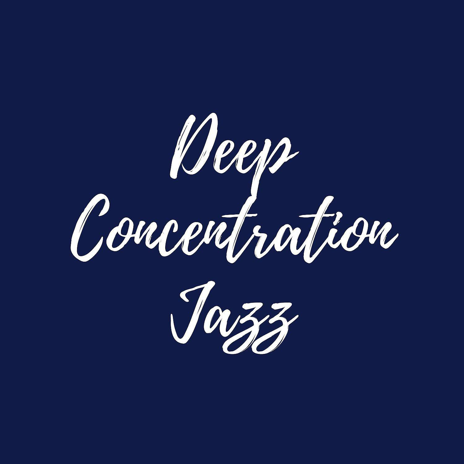 Постер альбома Deep Concentration Jazz