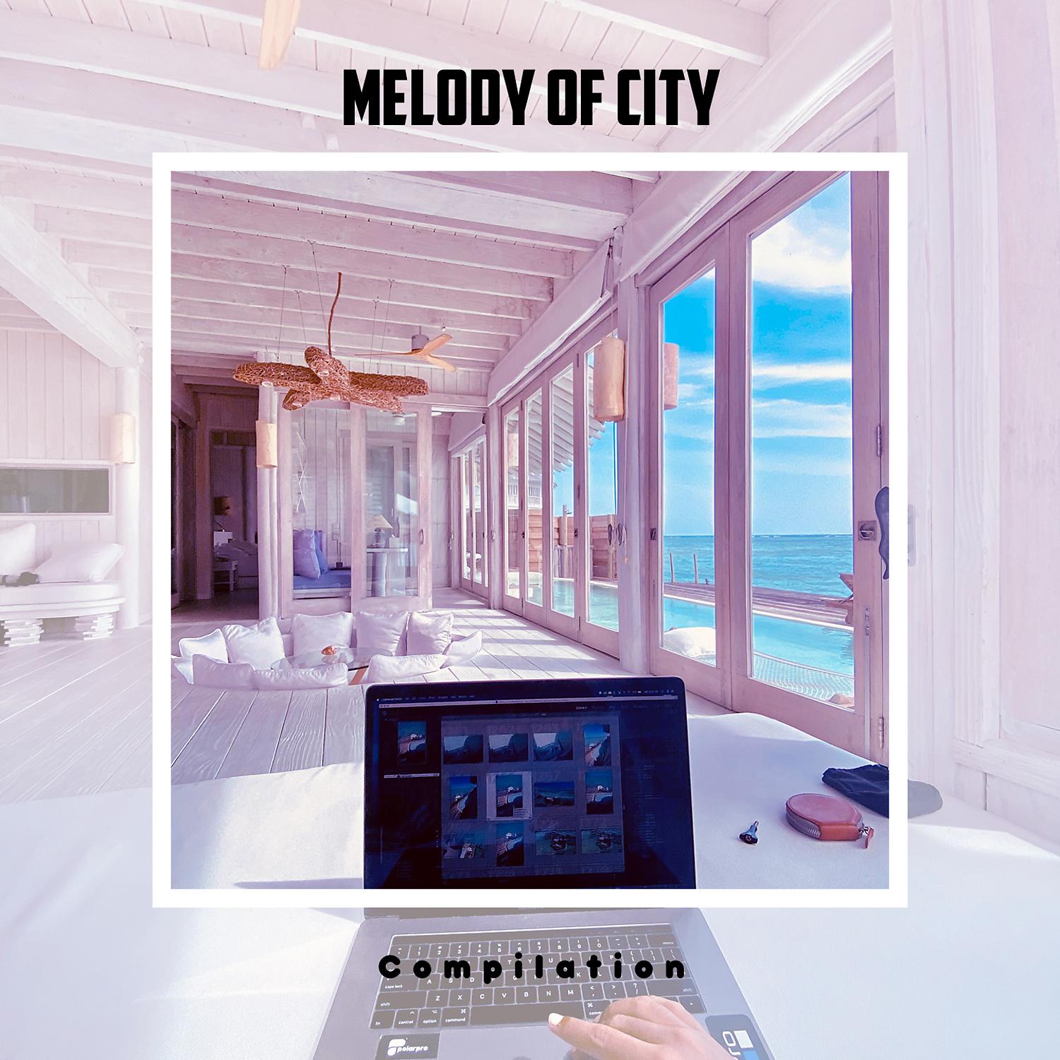 Постер альбома Melody Of City Compilation