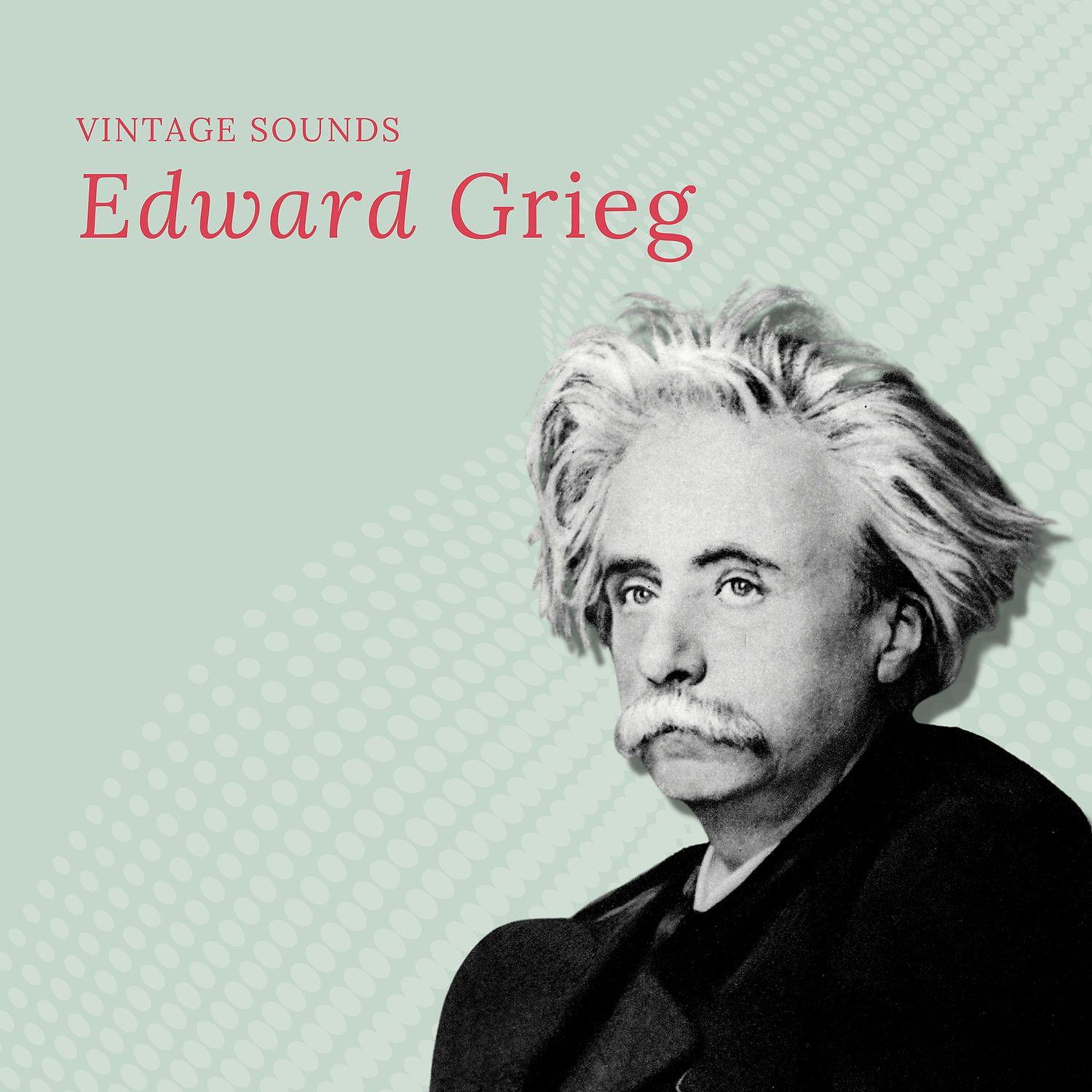 Постер альбома Edward Grieg - Vintage Sounds