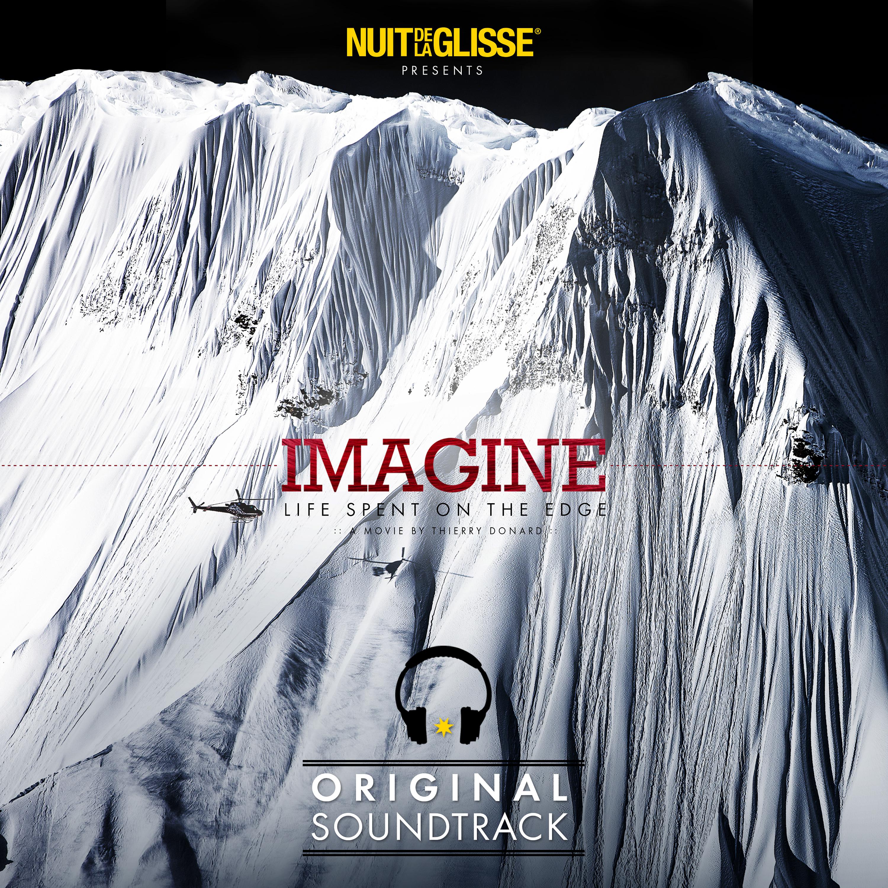 Постер альбома Nuit de la Glisse Presents Imagine (Life Spent on the Edge) [Original Motion Picture Soundtrack]