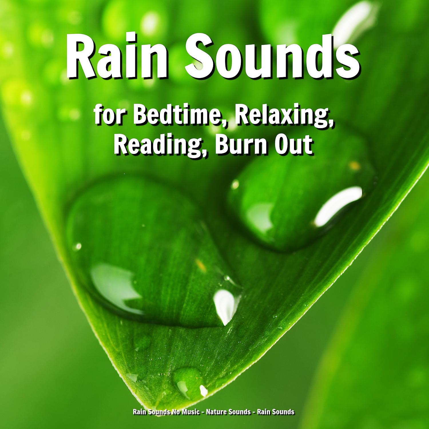 Постер альбома Rain Sounds for Bedtime, Relaxing, Reading, Burn Out