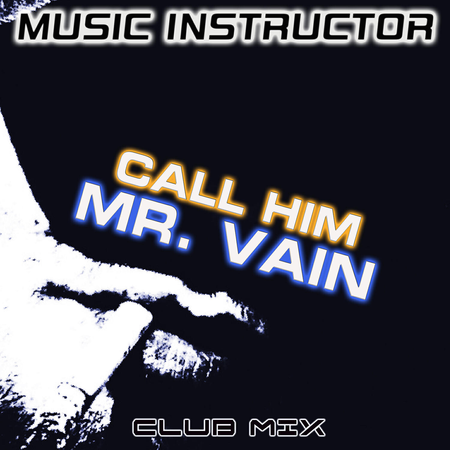 Music Instructor - Call Him Mr. Vain (Party Mix)