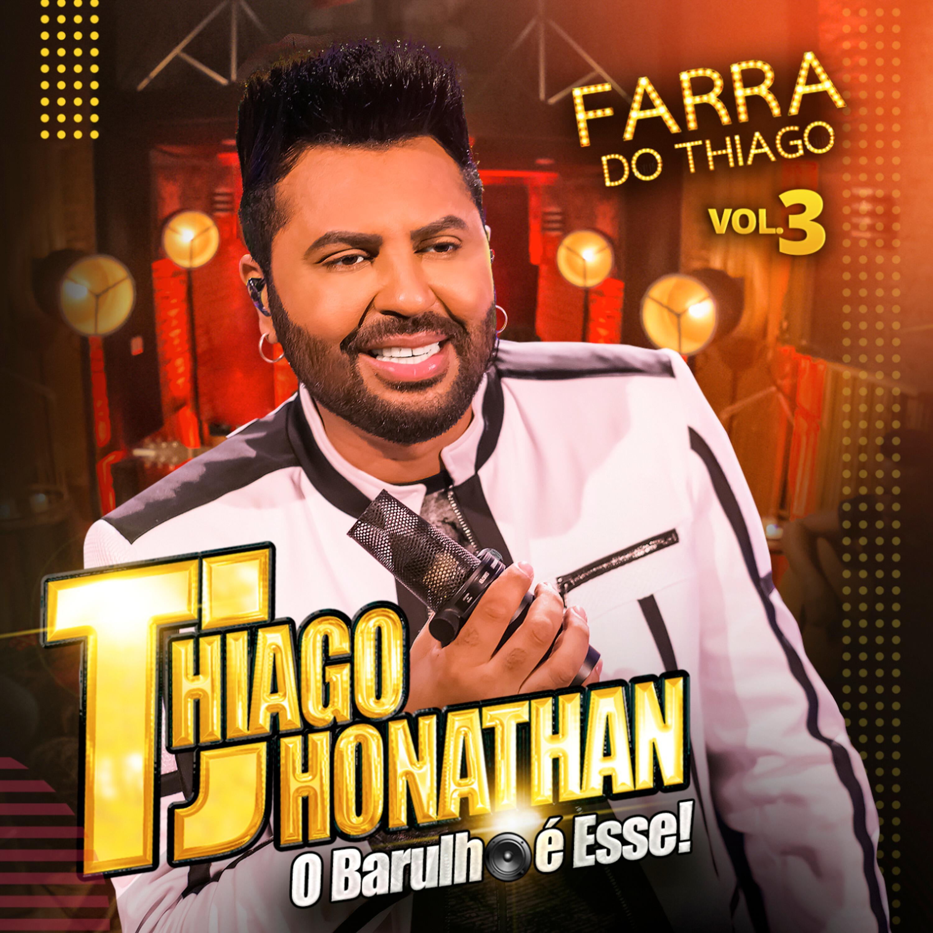 Thiago Jhonathan (TJ) - Farra do Thiago