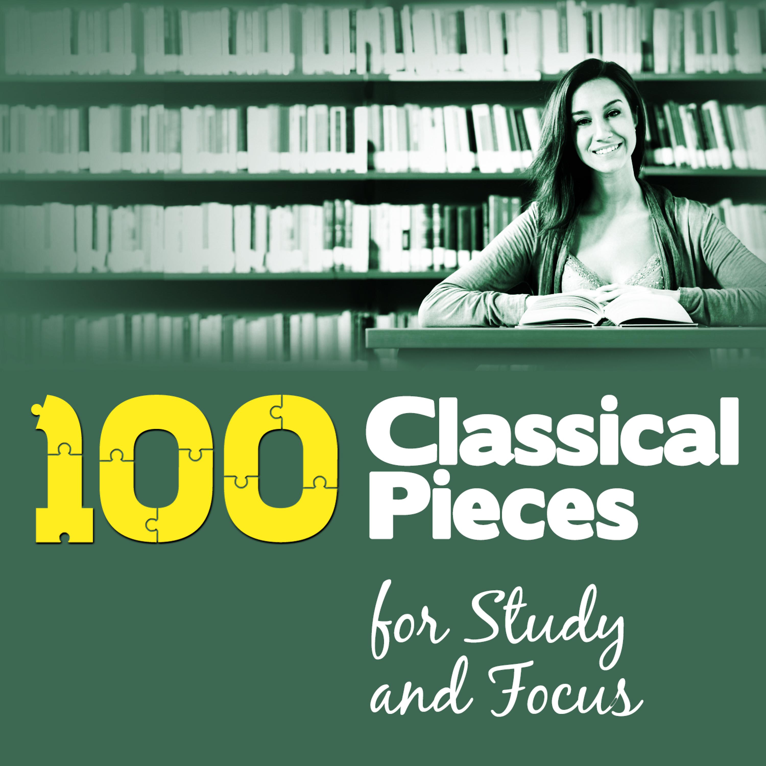 Постер альбома 100 Classical Pieces for Study & Focus