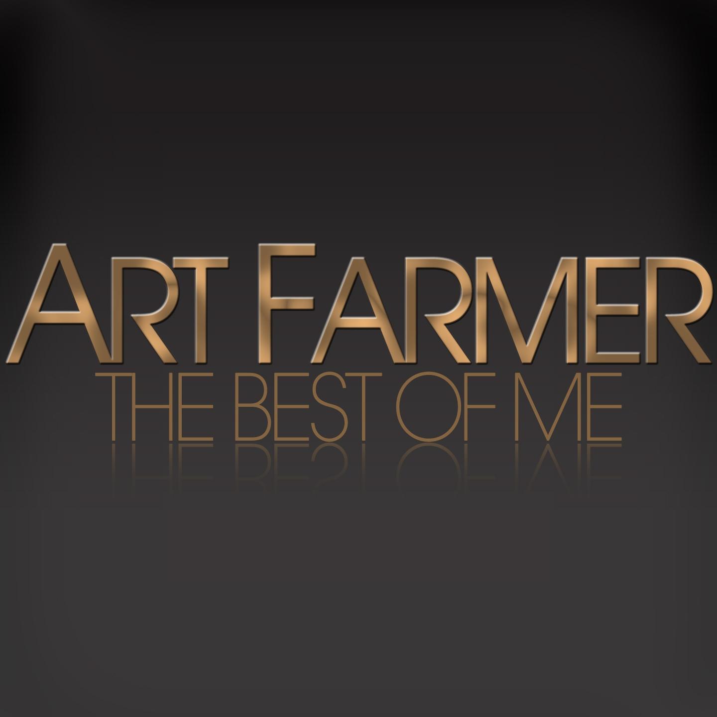Постер альбома Art Farmer - The Best of Me
