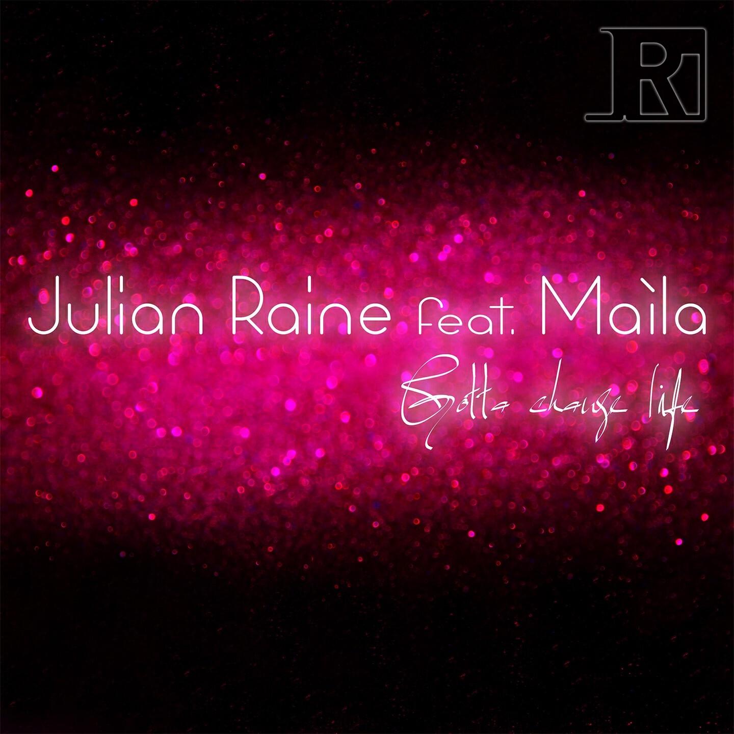 Julian Raine - Gotta Change Life (Club Madness Version)