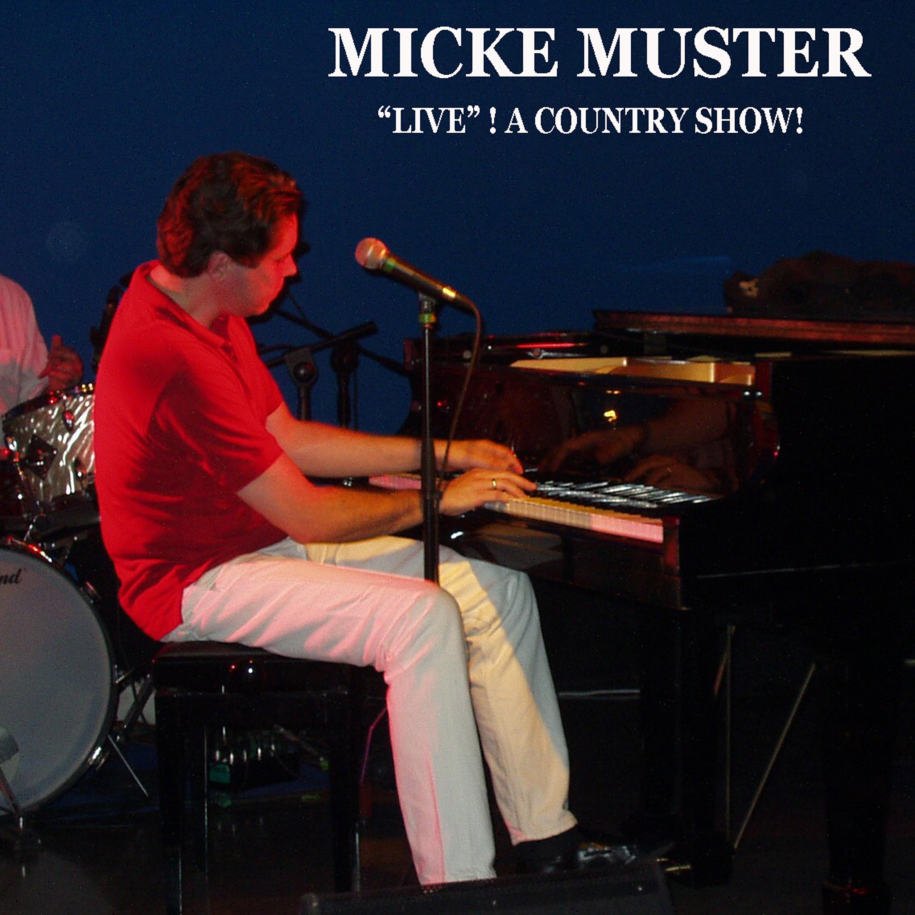 Постер альбома Micke Muster "Live"! a Country Show! (Live)
