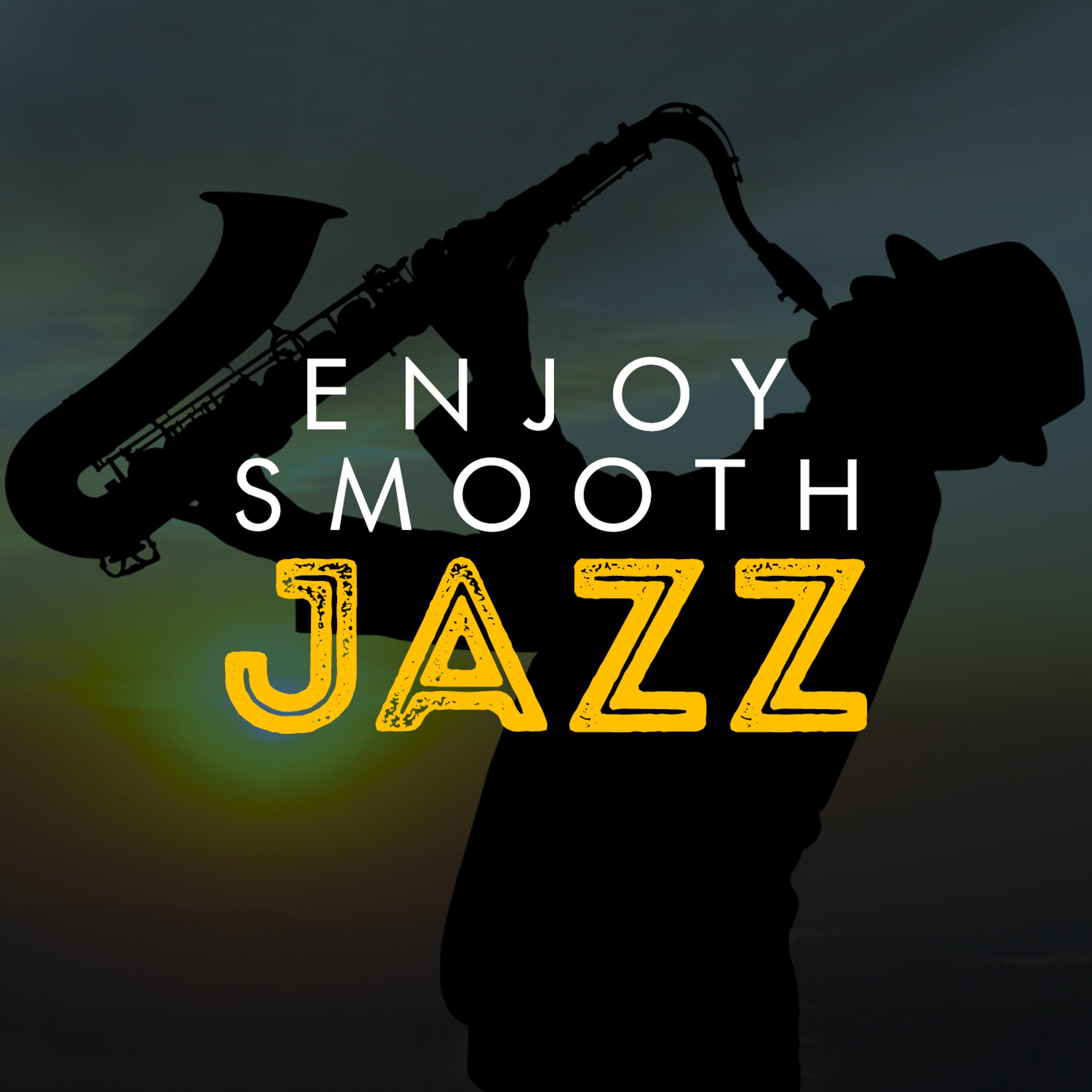 Постер альбома Enjoy Smooth Jazz
