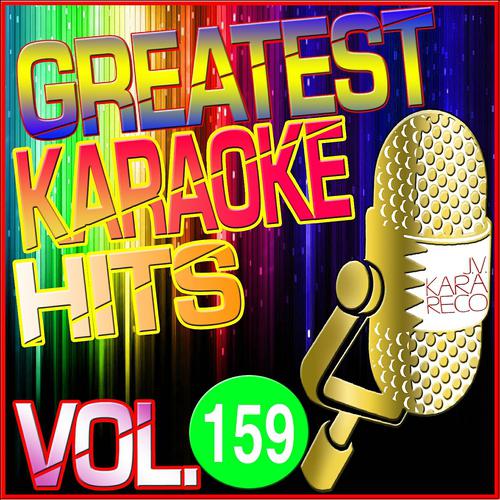 Постер альбома Greatest Karaoke Hits, Vol. 159
