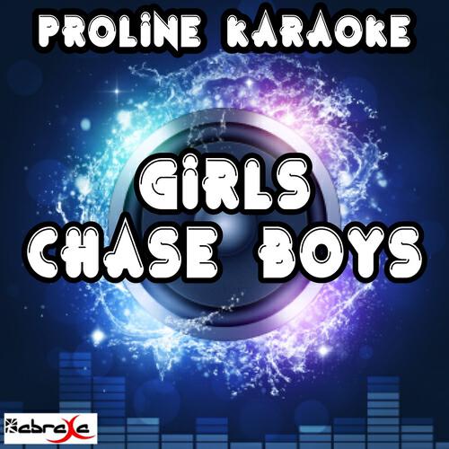 ProLine Karaoke - Girls Chase Boys (Karaoke Version) [Originally Performed By Ingrid Michaelson]