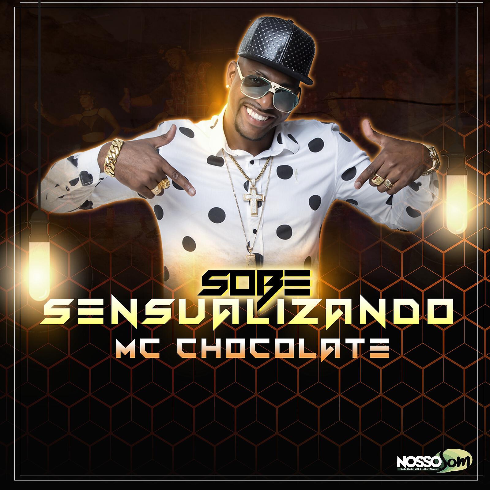 Mc Chocolate - Sobe Sensualizando