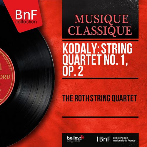 Постер альбома Kodály: String Quartet No. 1, Op. 2 (Mono Version)