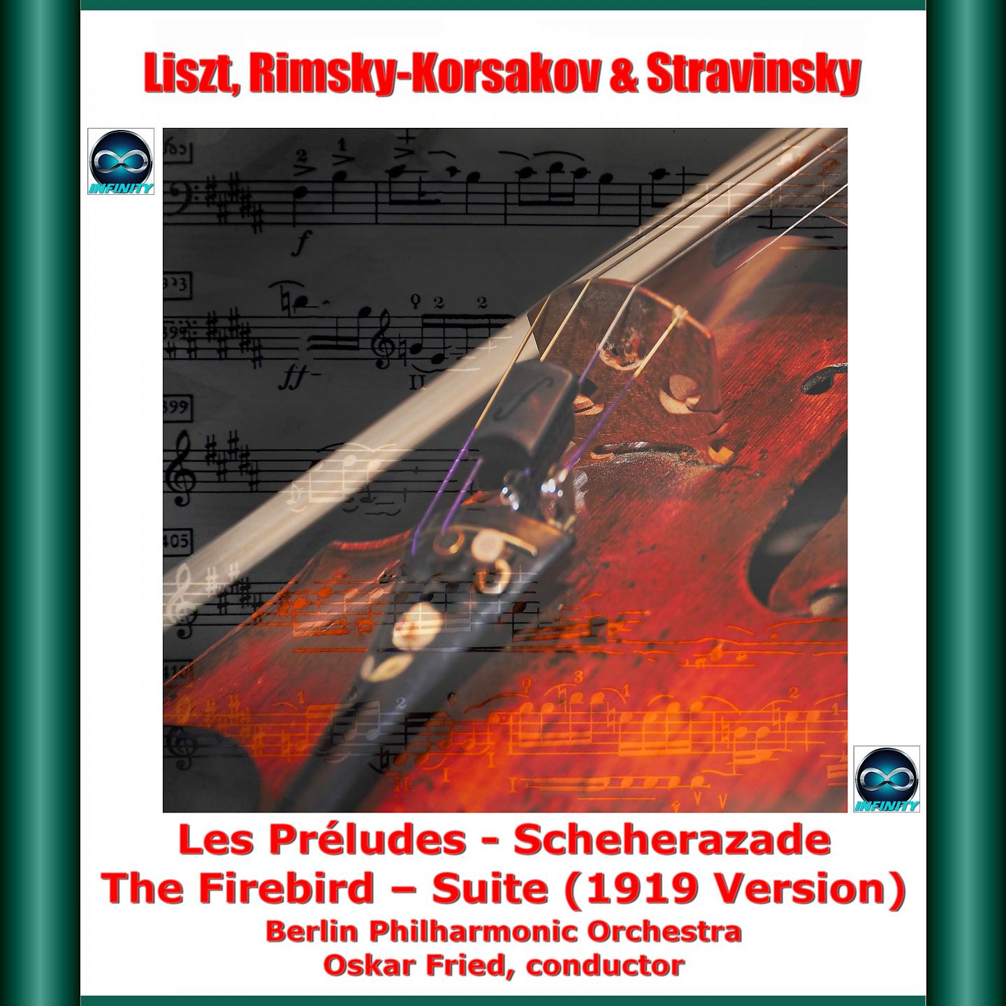 Постер альбома Liszt, Rimsky-Korsakov & Stravinsky: Les Préludes - Scheherazade - The Firebird, Suite (1919 Version)